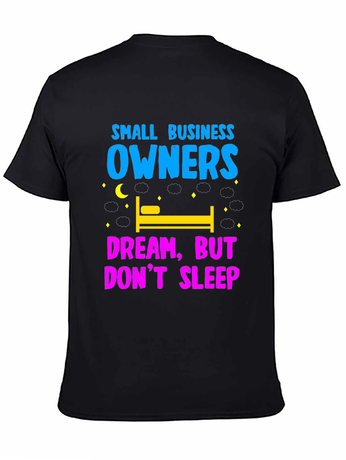 Small Business Owners Dream T-Shirt