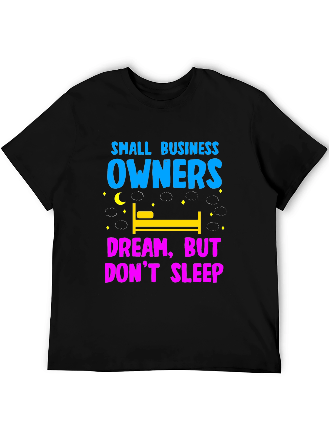 Small Business Owners Dream T-Shirt