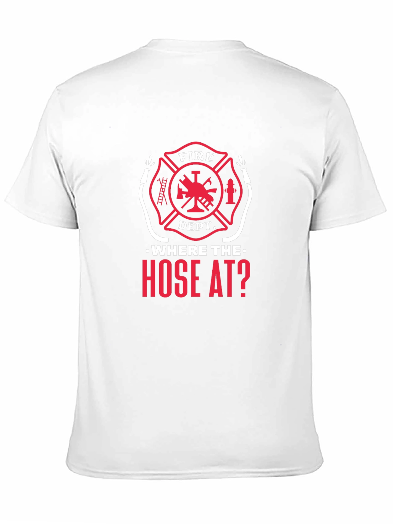 Fire Dept Where the Hose At? Black T-Shirt
