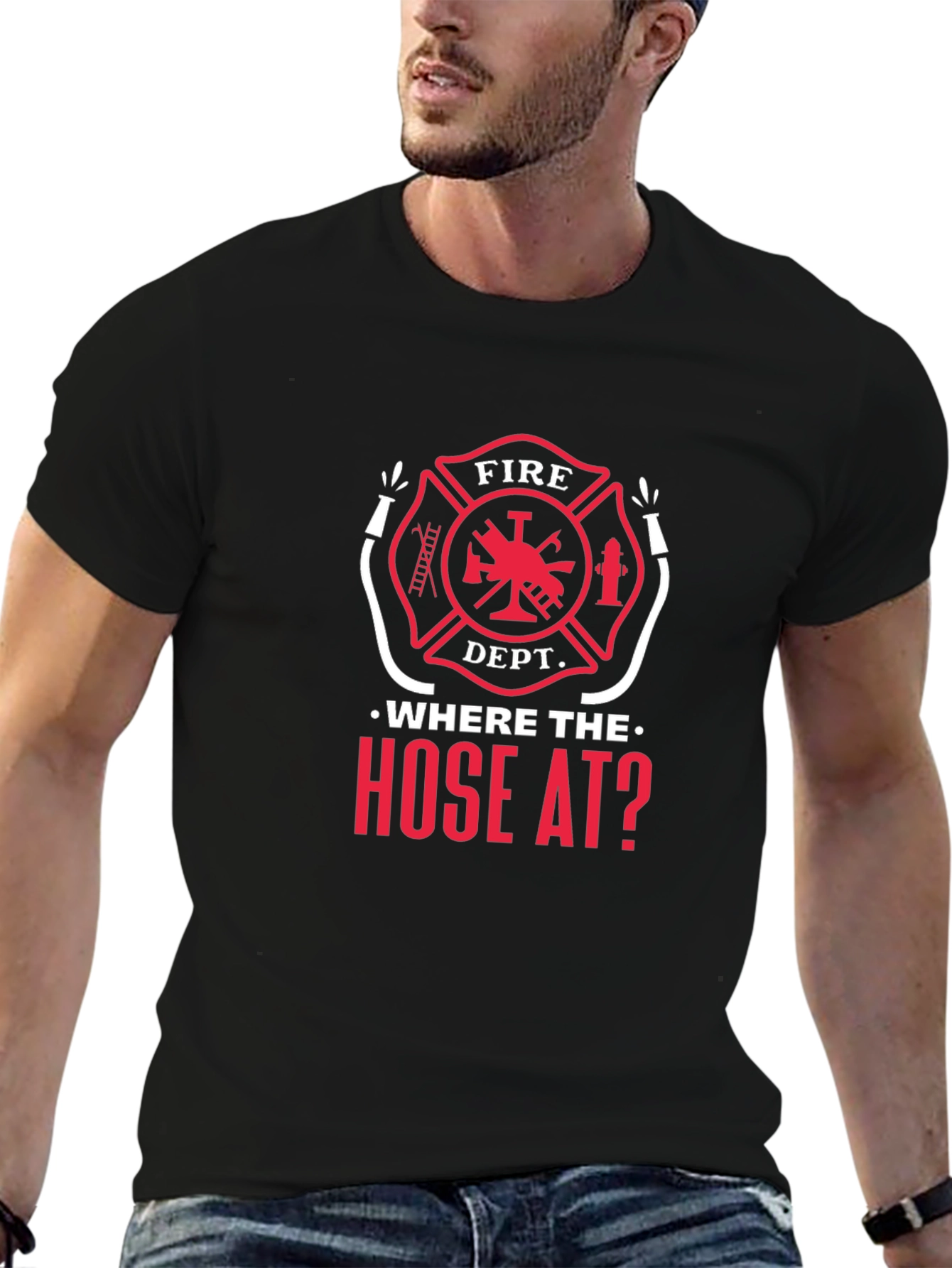 Fire Dept Where the Hose At? Black T-Shirt