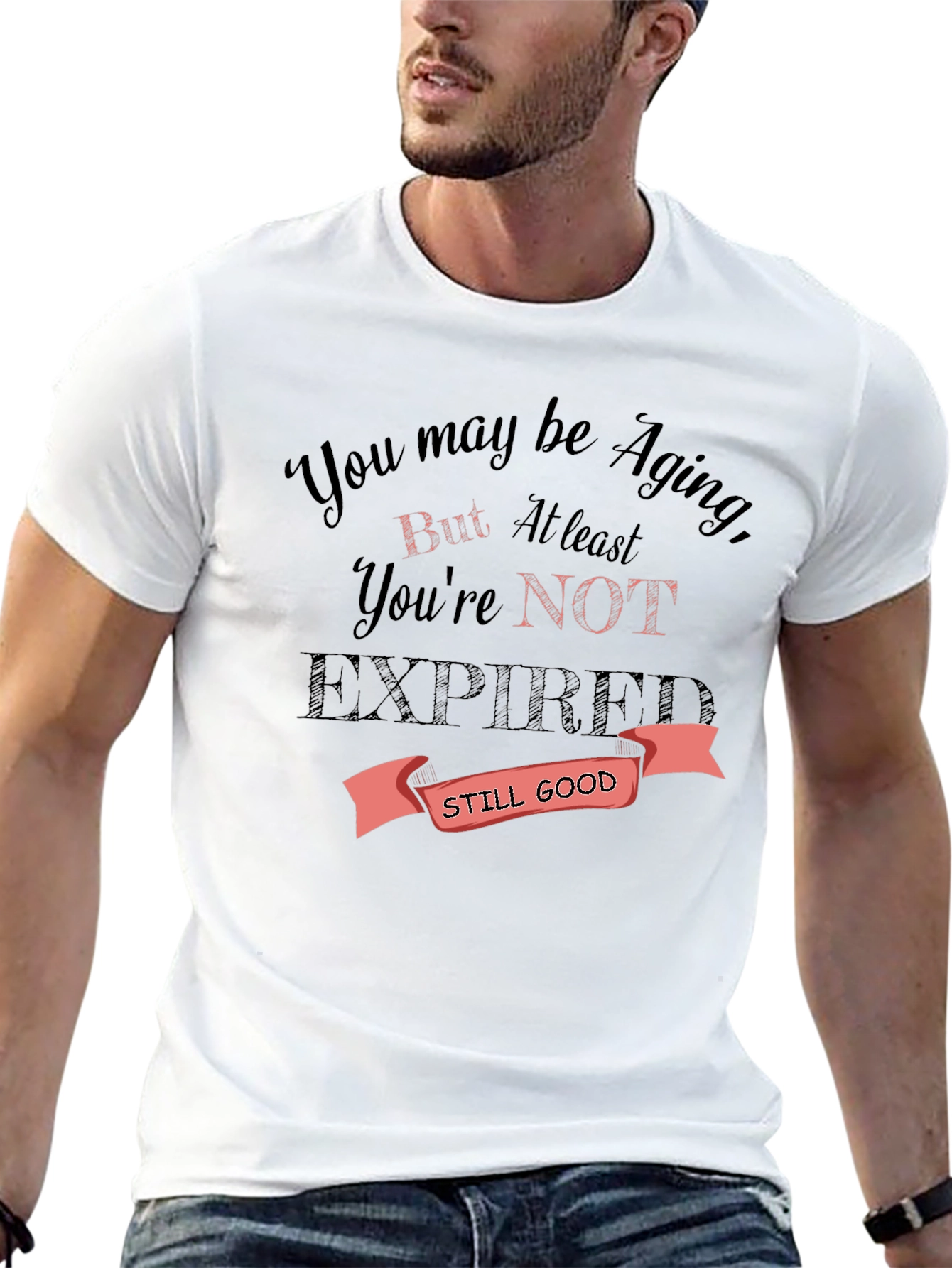 Funny Aging T-Shirt - Still Good Gift Idea
