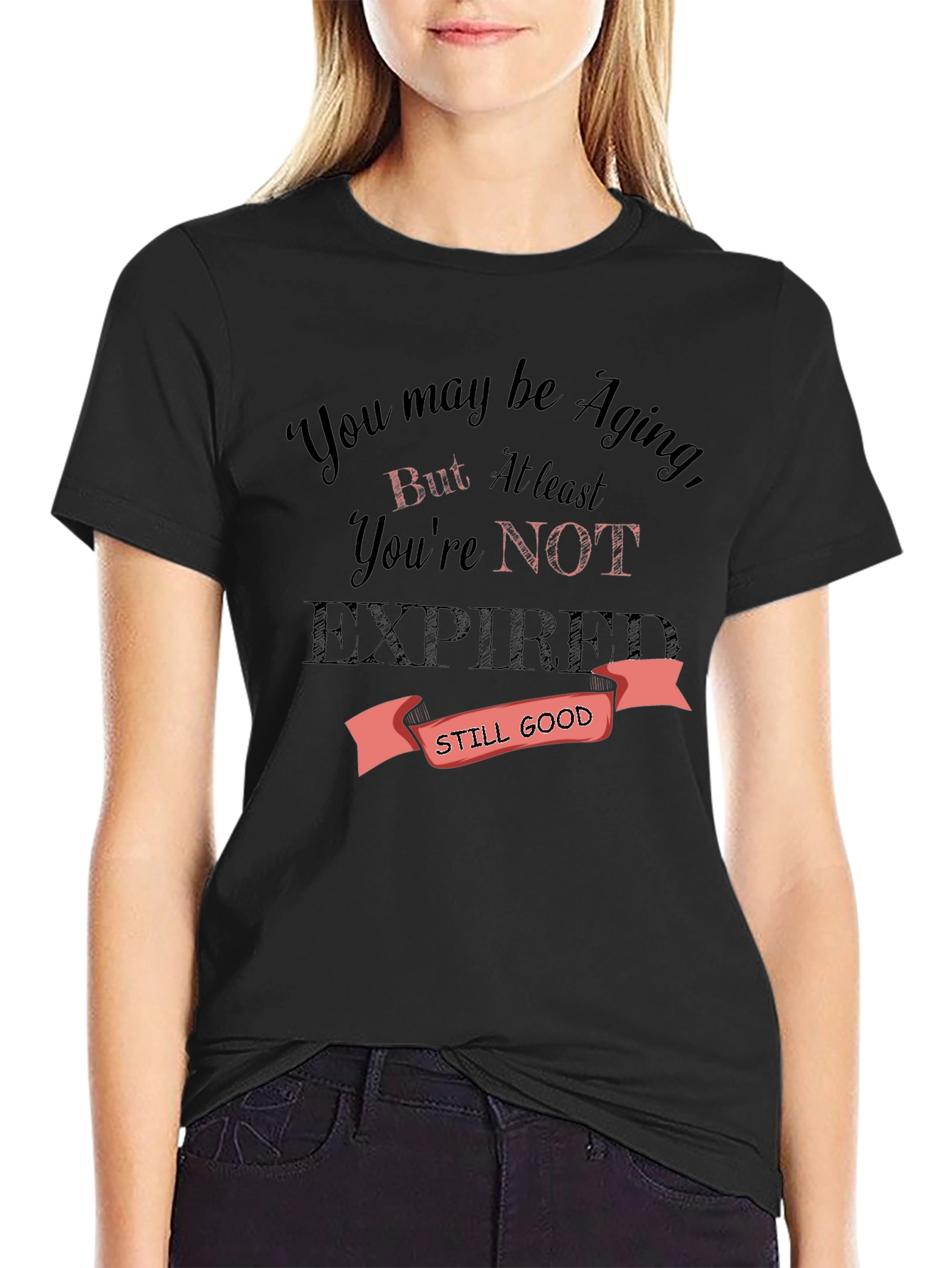 Funny Aging T-Shirt - Still Good Gift Idea