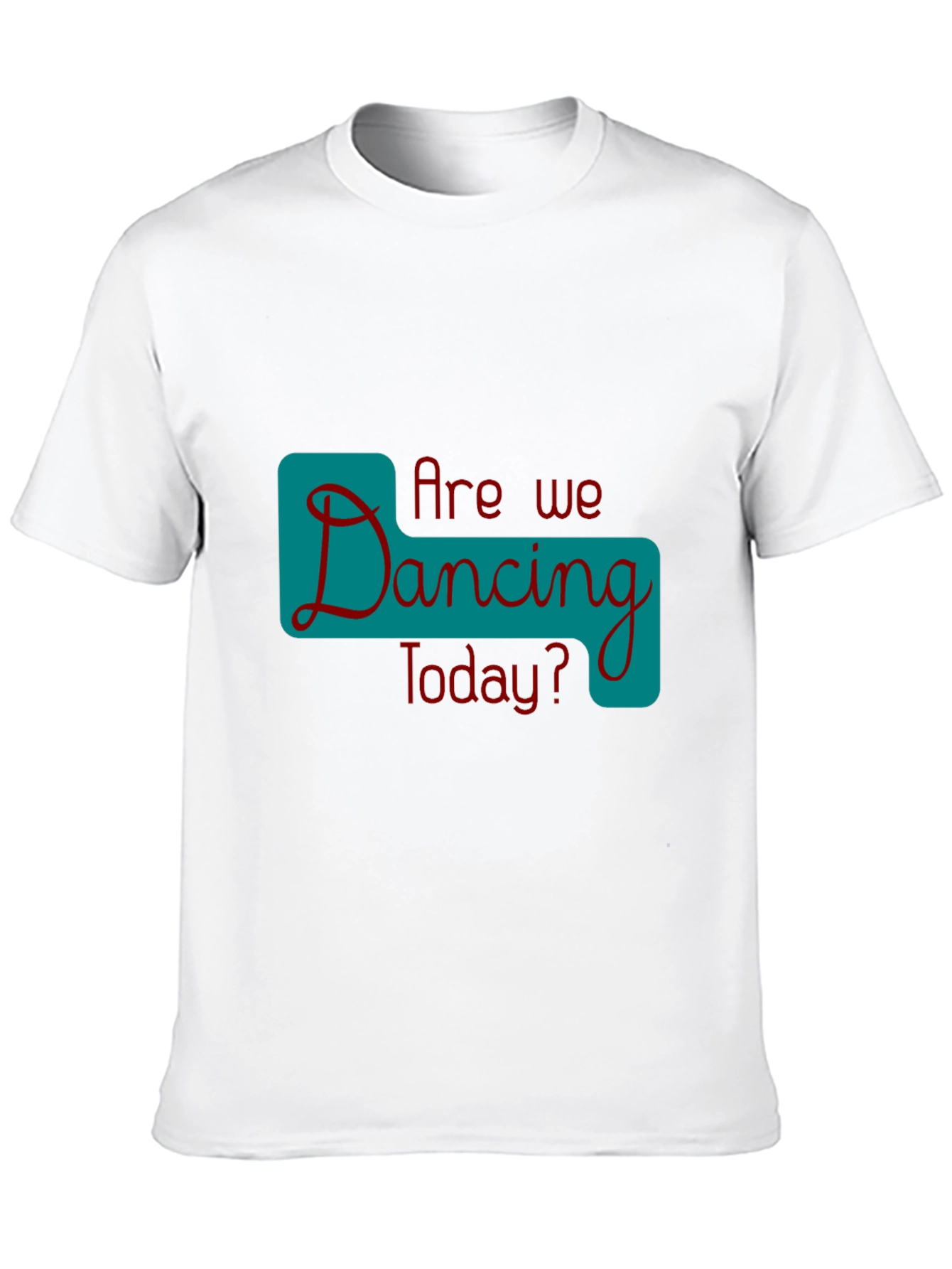 Are We Dancing Today? Graphic Tee