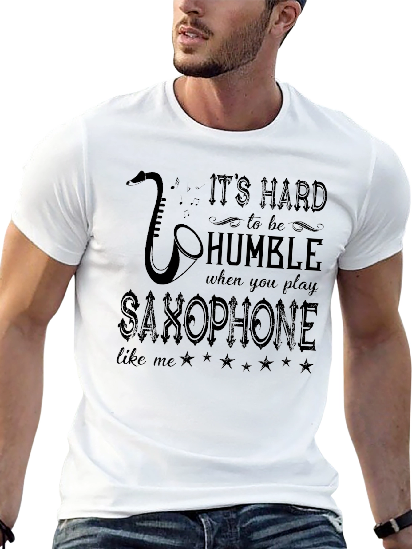 Saxophone Player T-Shirt: Its Hard to be Humble