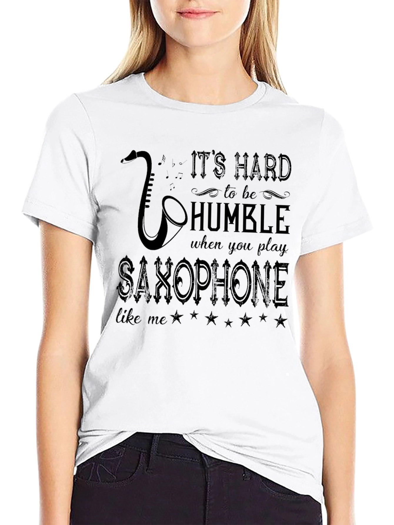Saxophone Player T-Shirt: Its Hard to be Humble