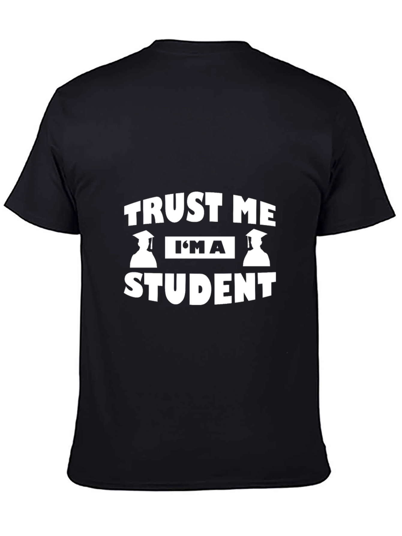Trust Me Im a Student Graphic Tee
