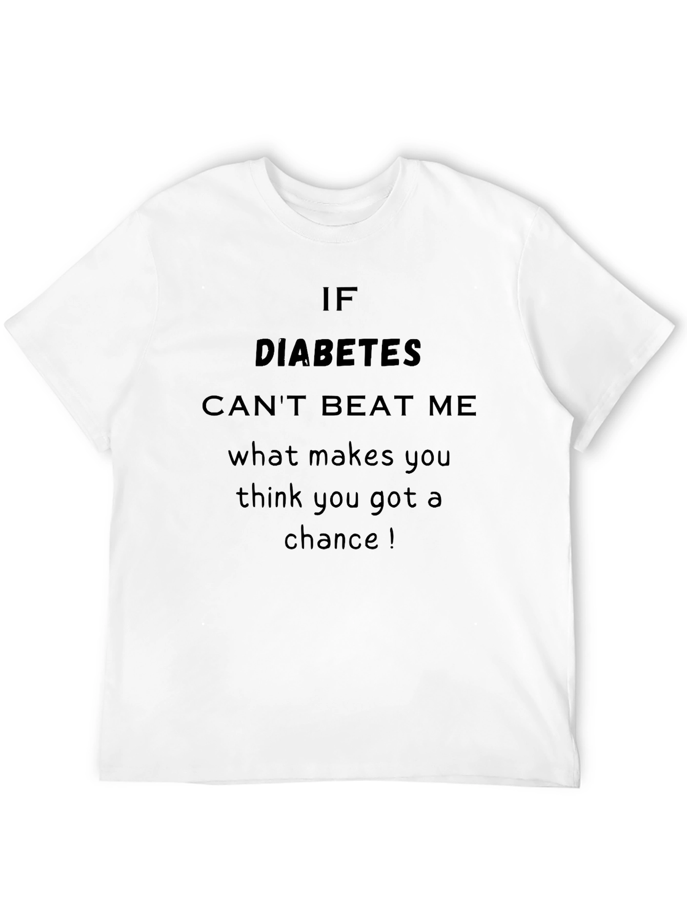 Diabetes Warrior T-Shirt: Cant Beat Me Design