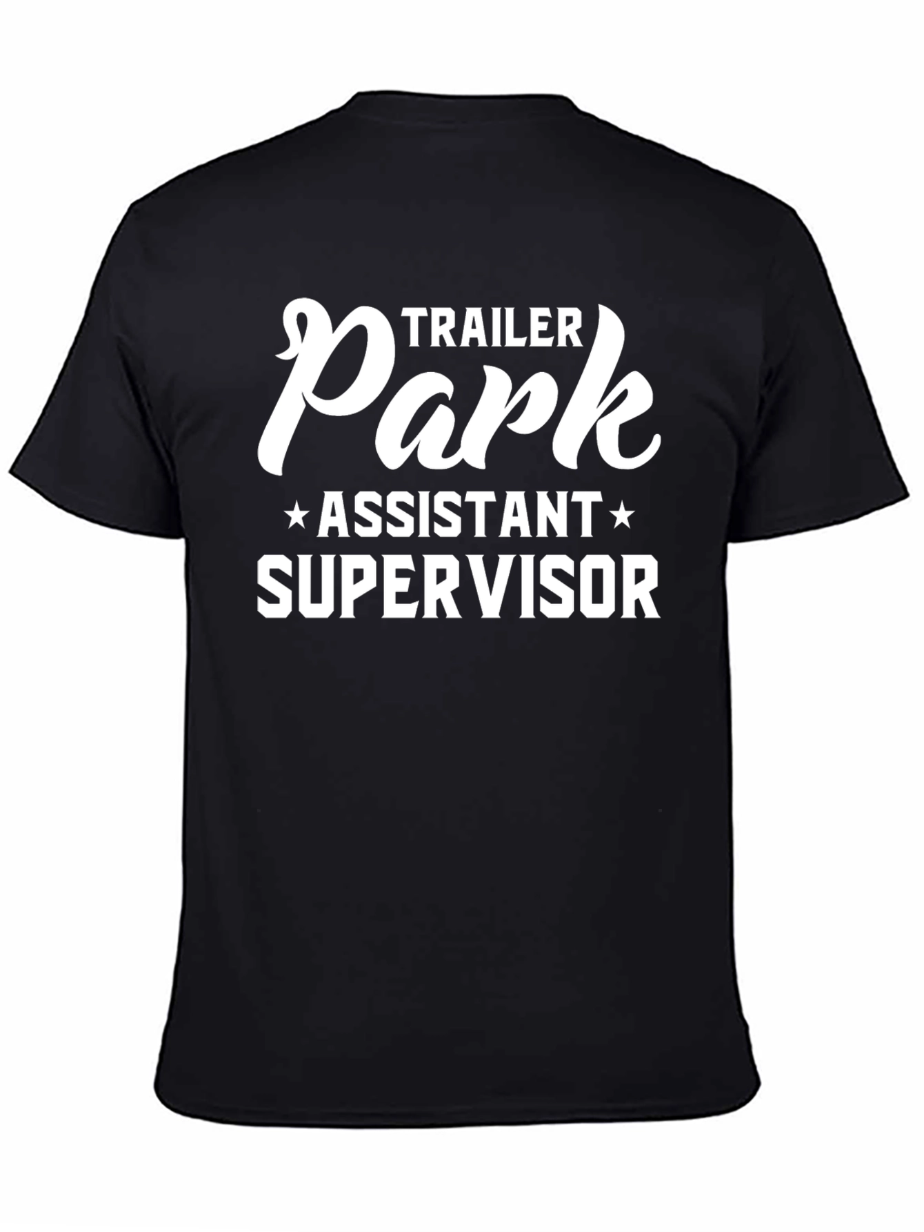 Trailer Park Assistant Supervisor T-Shirt