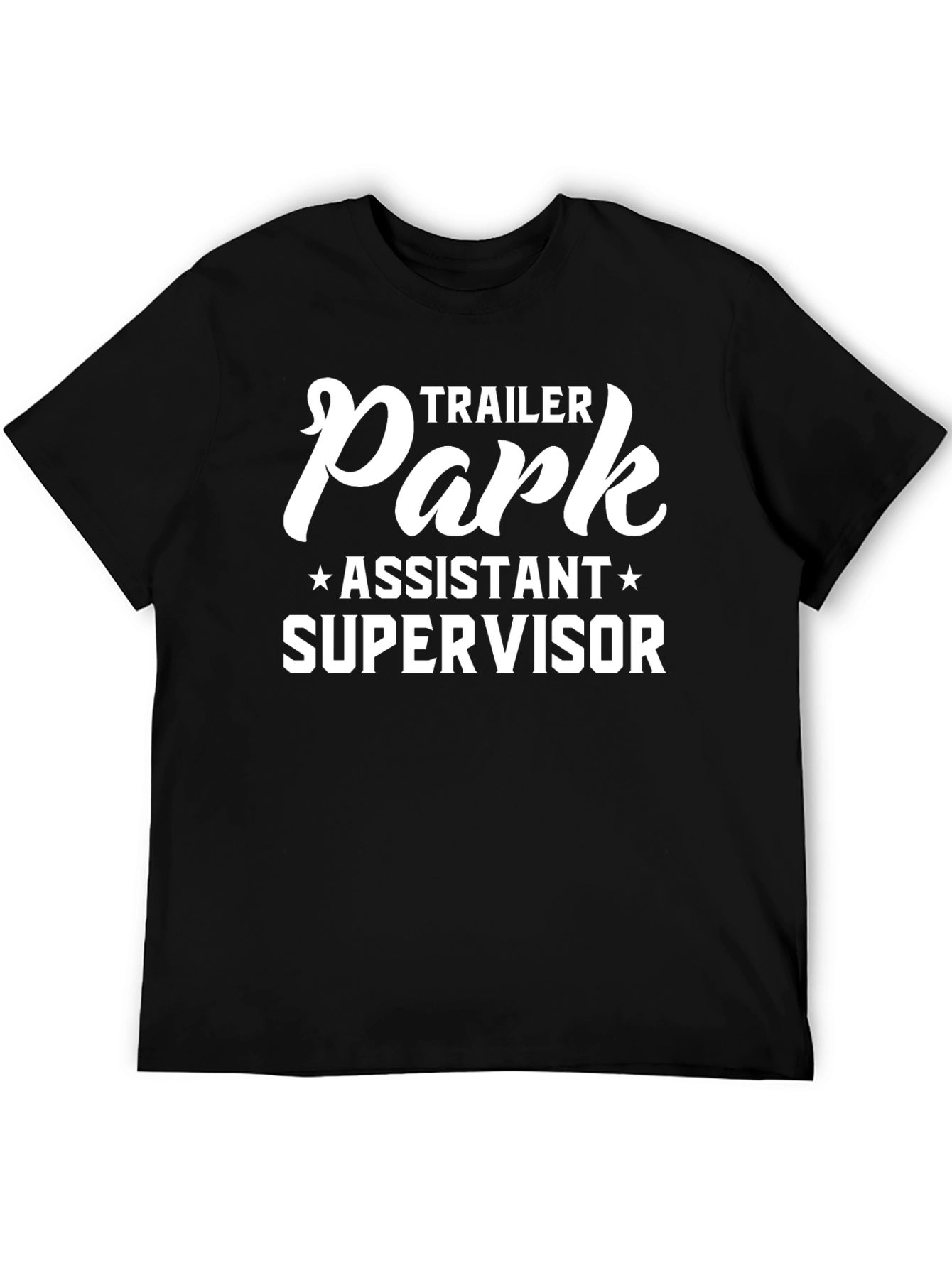 Trailer Park Assistant Supervisor T-Shirt