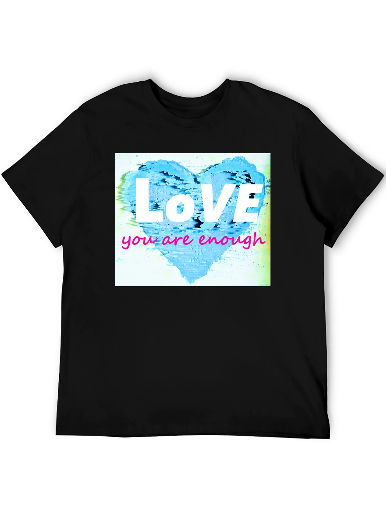 Love You Are Enough Graphic Tee