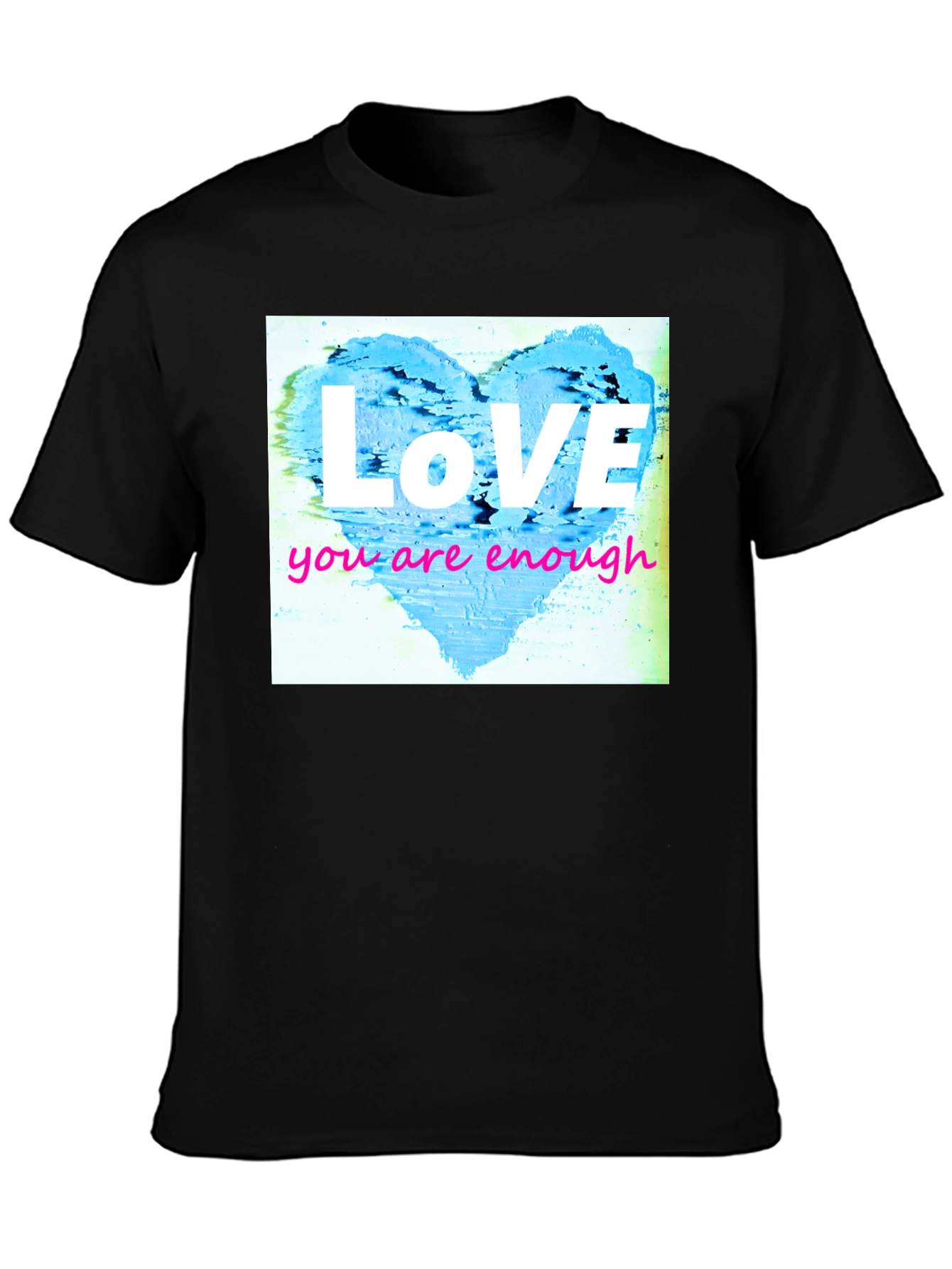Love You Are Enough Graphic Tee