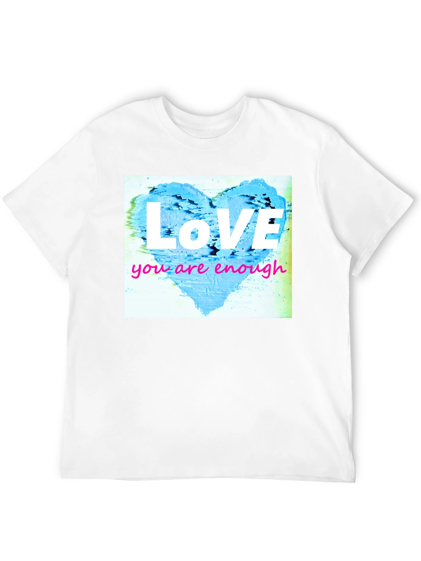 Love You Are Enough Graphic Tee