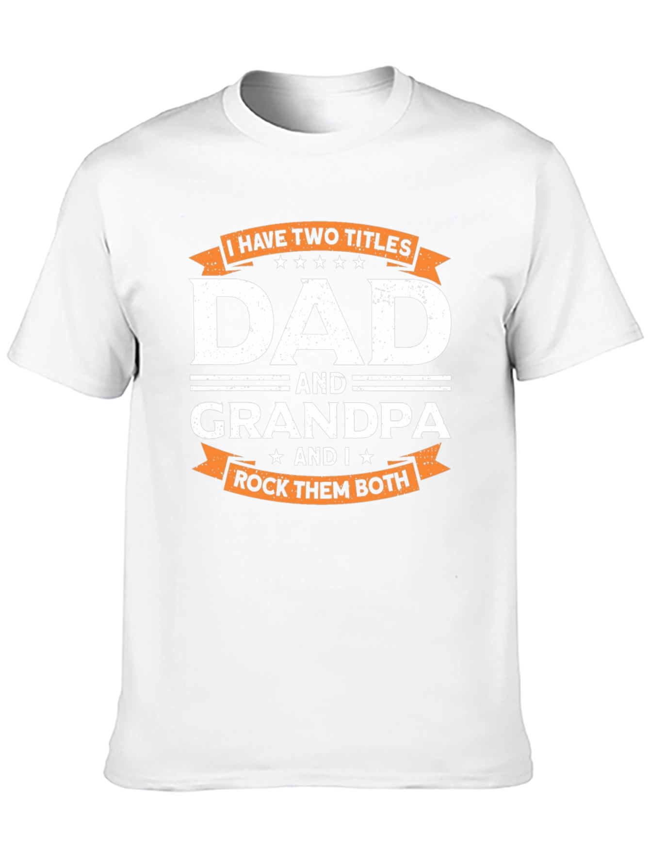Dad and Grandpa T-Shirt - I Have Two Titles