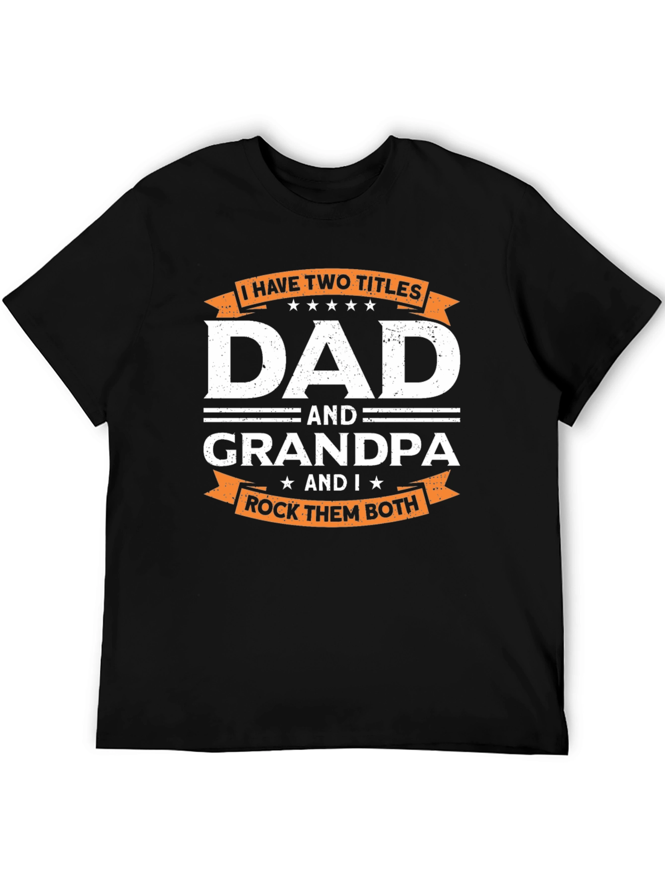 Dad and Grandpa T-Shirt - I Have Two Titles