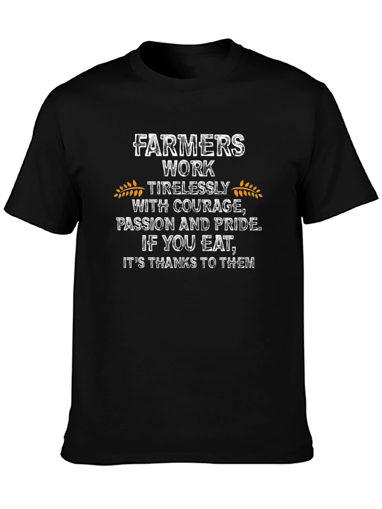 Farmers Work T-Shirt - Courage Passion Pride