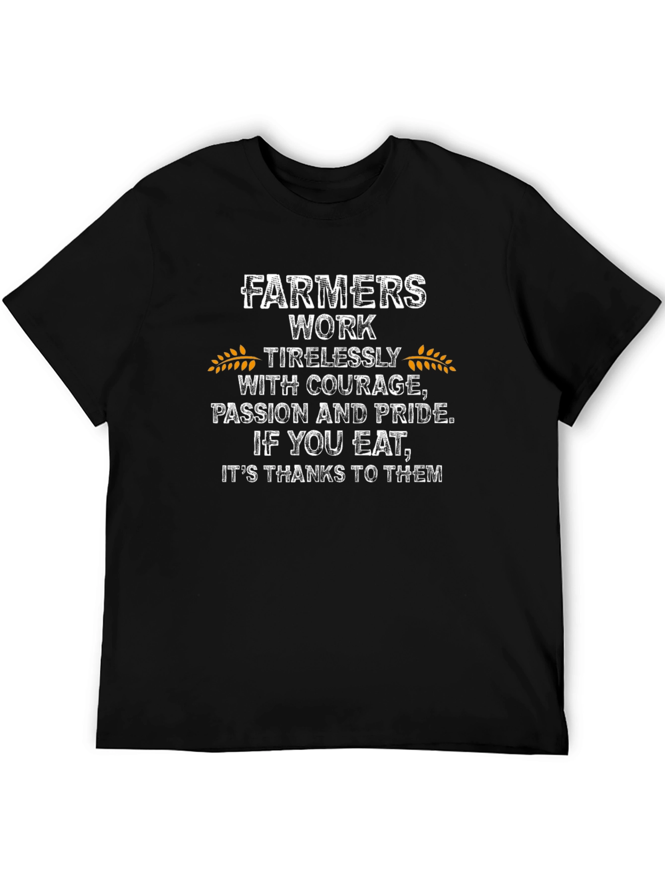 Farmers Work T-Shirt - Courage Passion Pride
