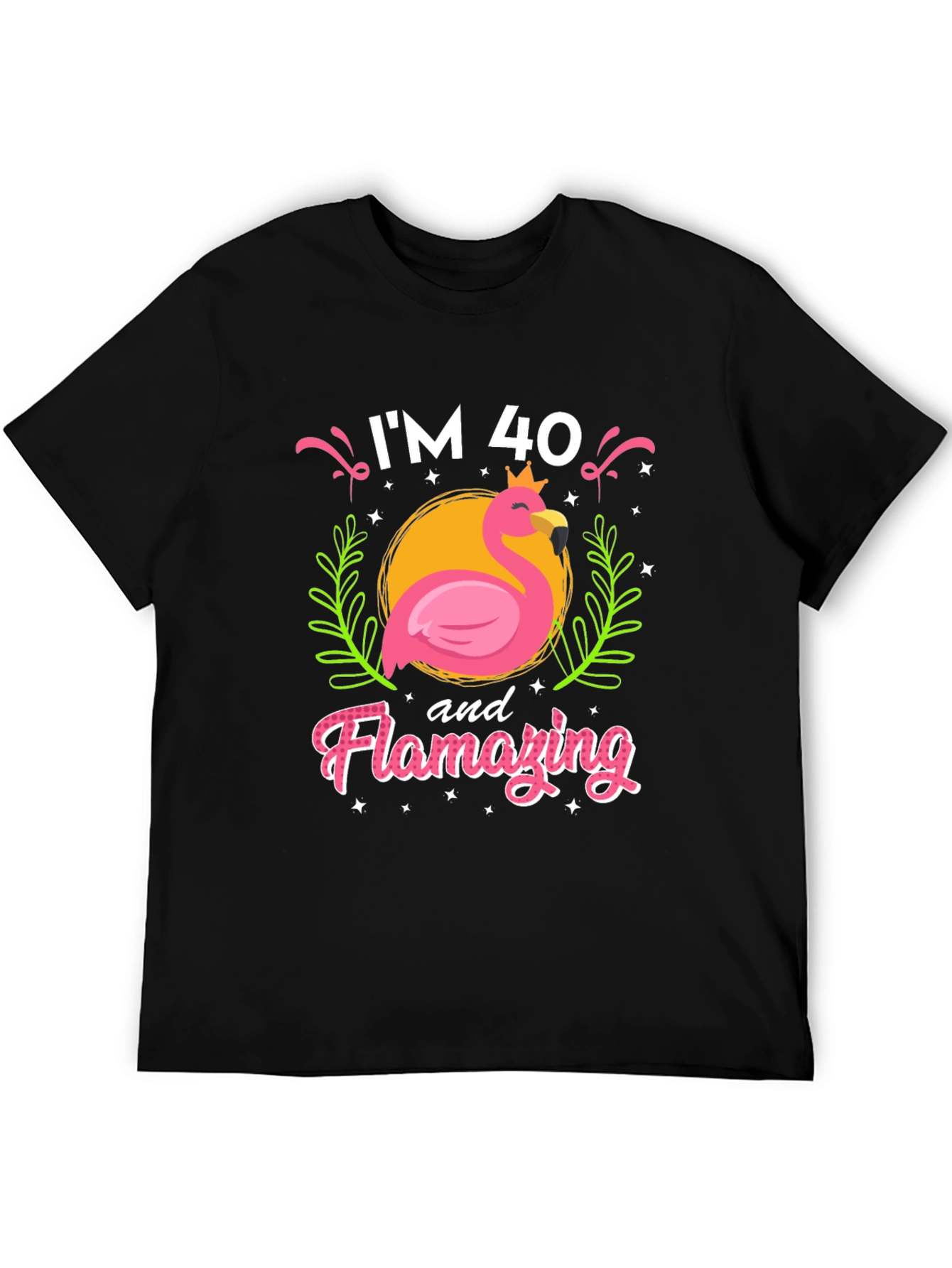 Im 40 and Flamazing T-Shirt