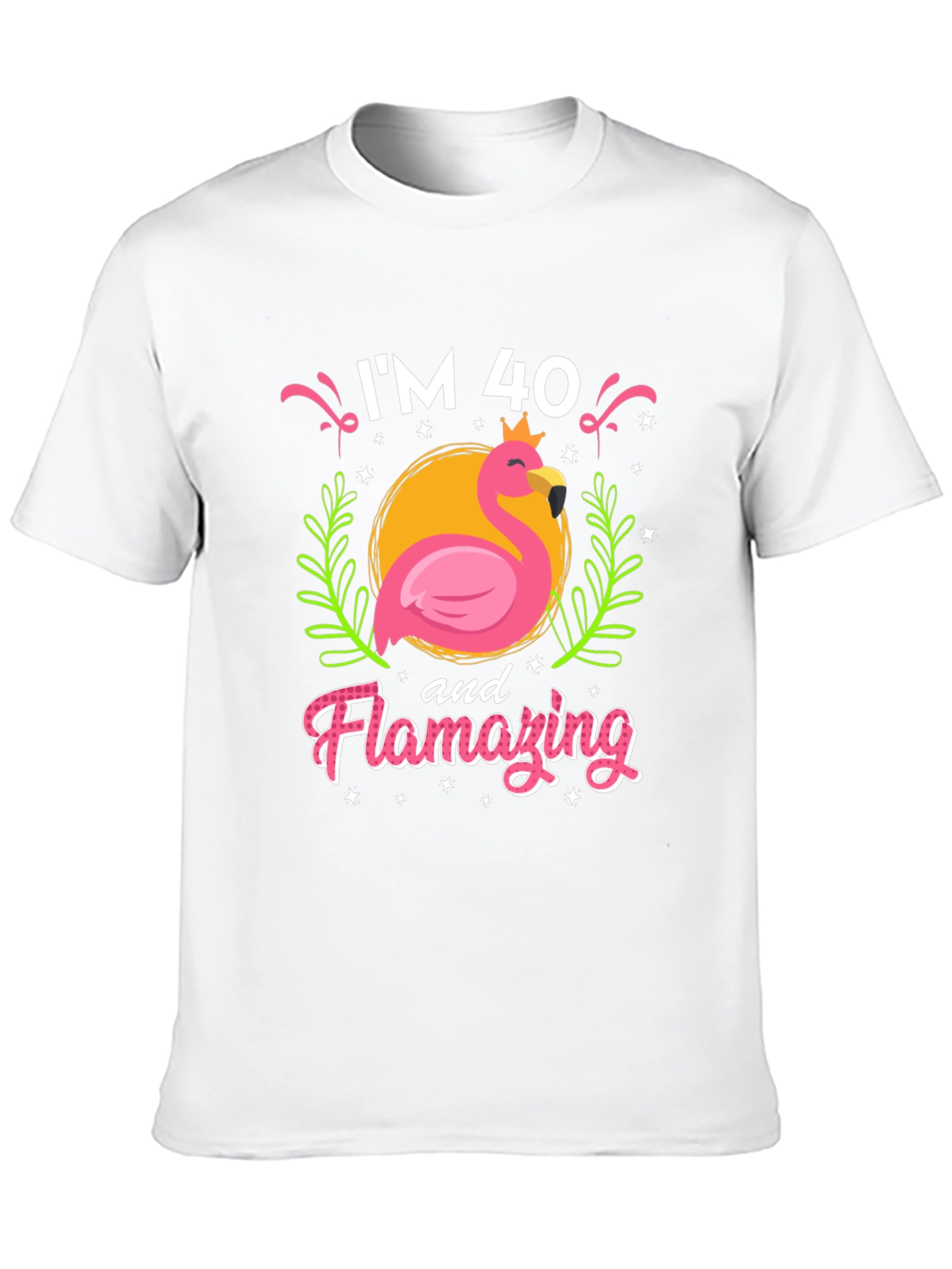 Im 40 and Flamazing T-Shirt