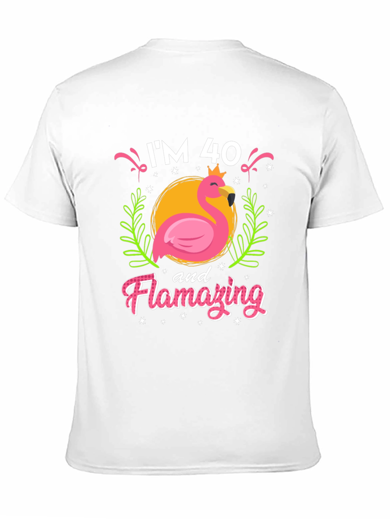 Im 40 and Flamazing T-Shirt