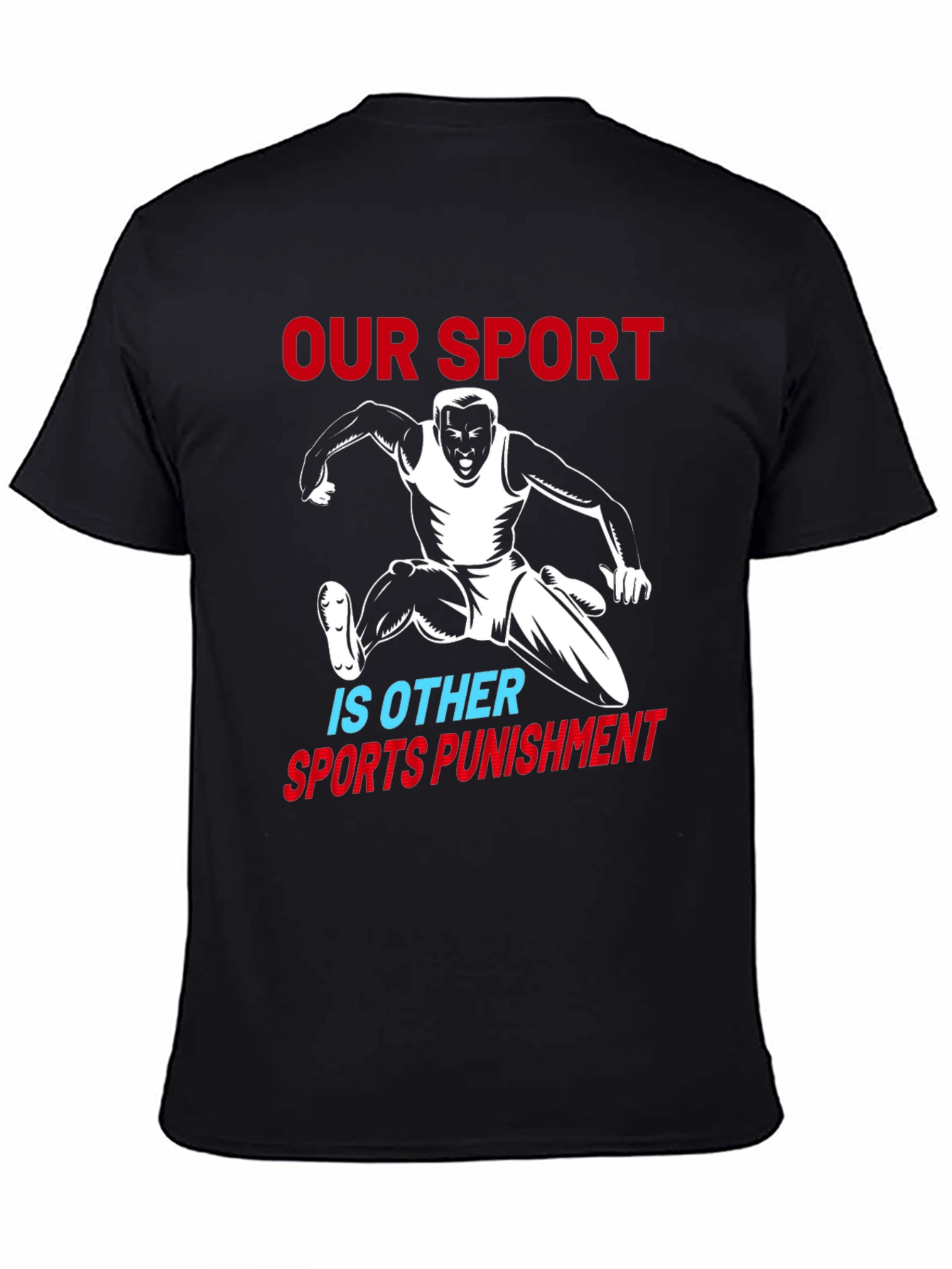 Our Sport Is Other Sports Punishment T-Shirt