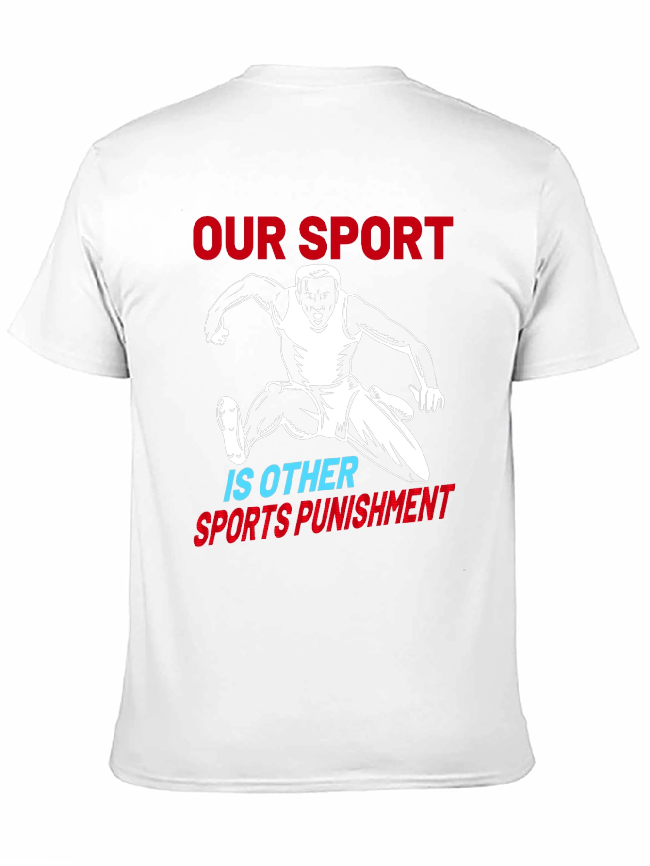 Our Sport Is Other Sports Punishment T-Shirt