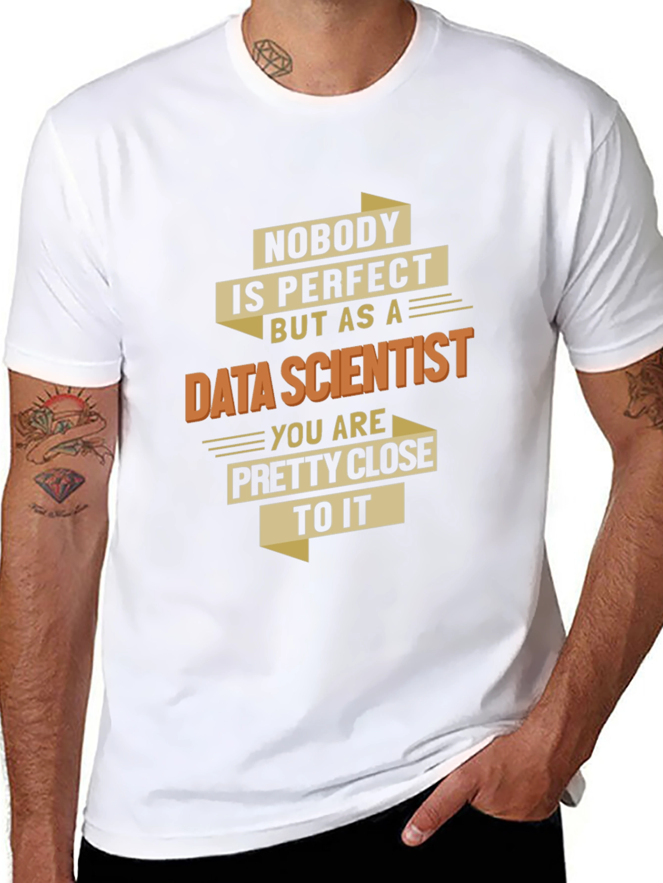 Data Scientist T-Shirt - Nobodys Perfect Gift