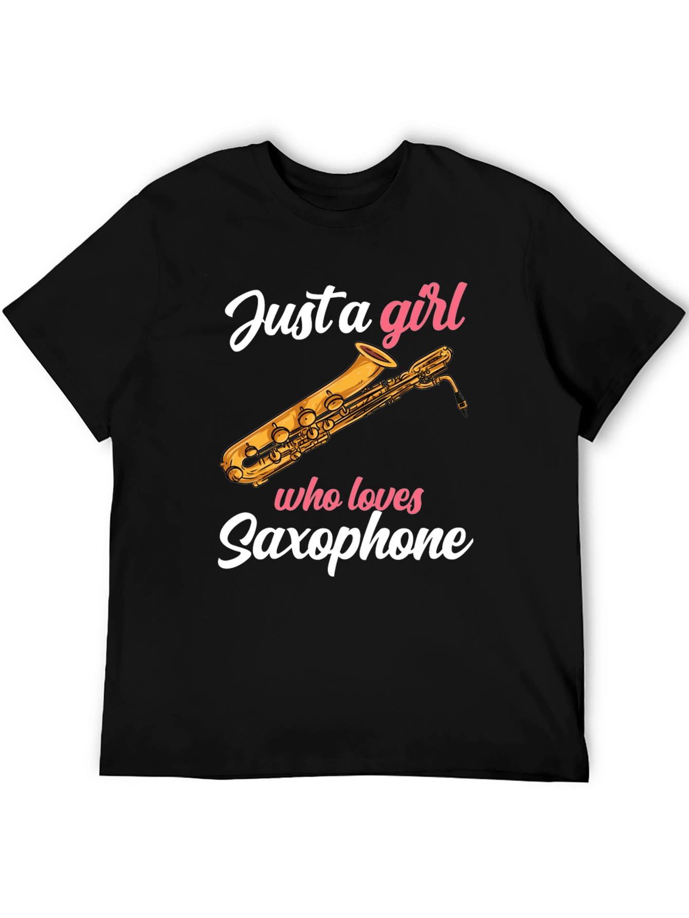 Just A Girl Who Loves Saxophone - Unisex T-Shirt