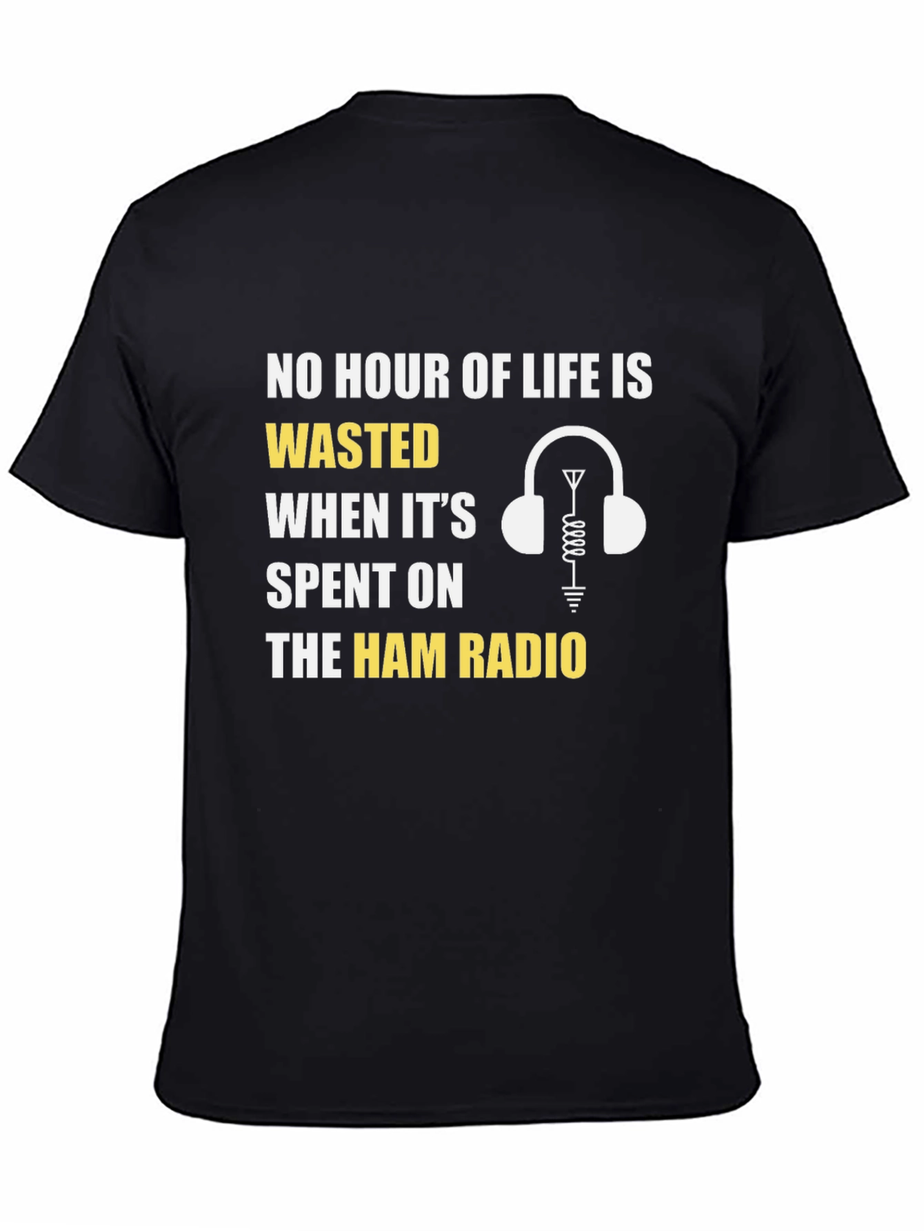 Ham Radio T-Shirt: No Hour Wasted