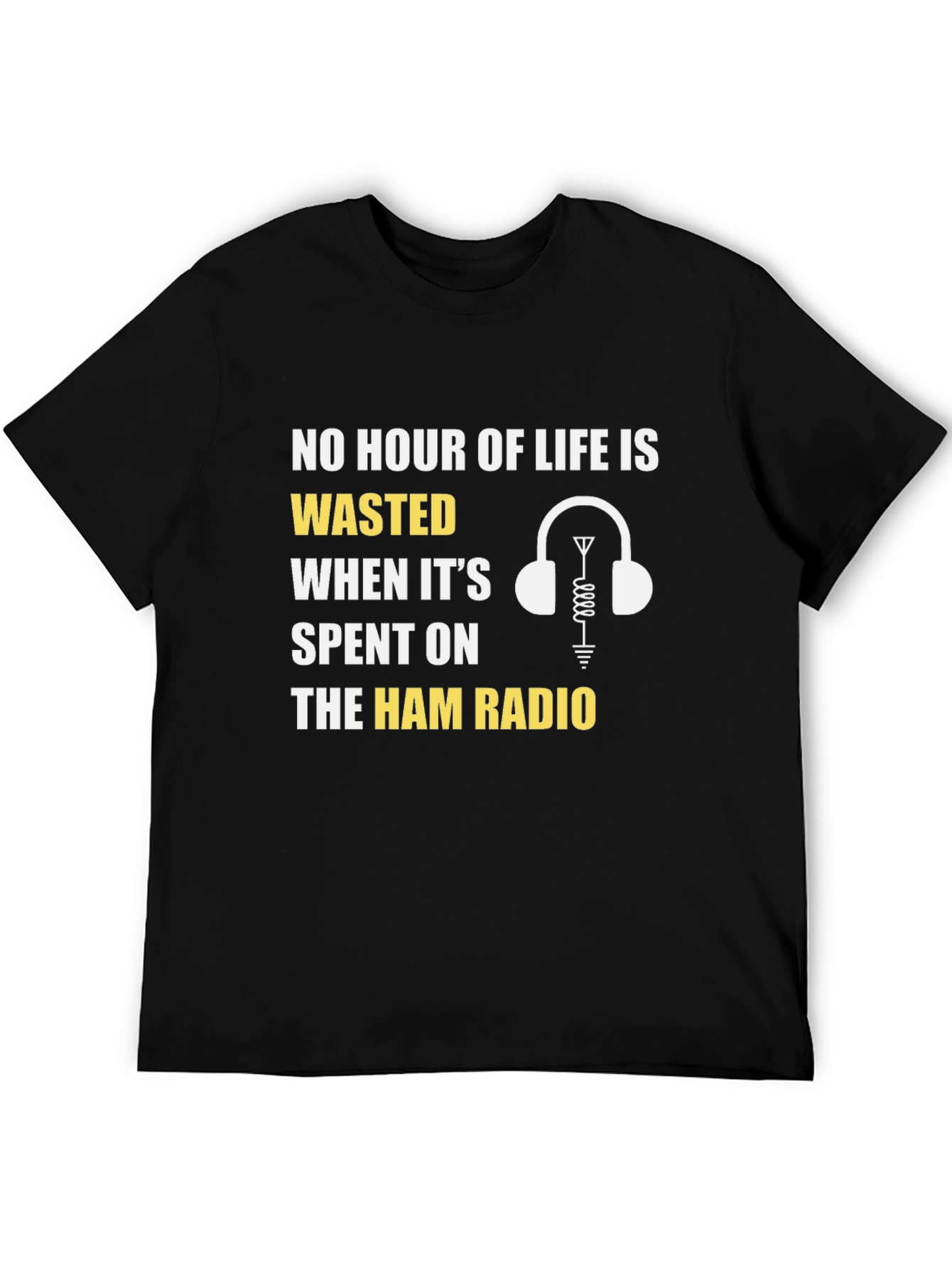 Ham Radio T-Shirt: No Hour Wasted