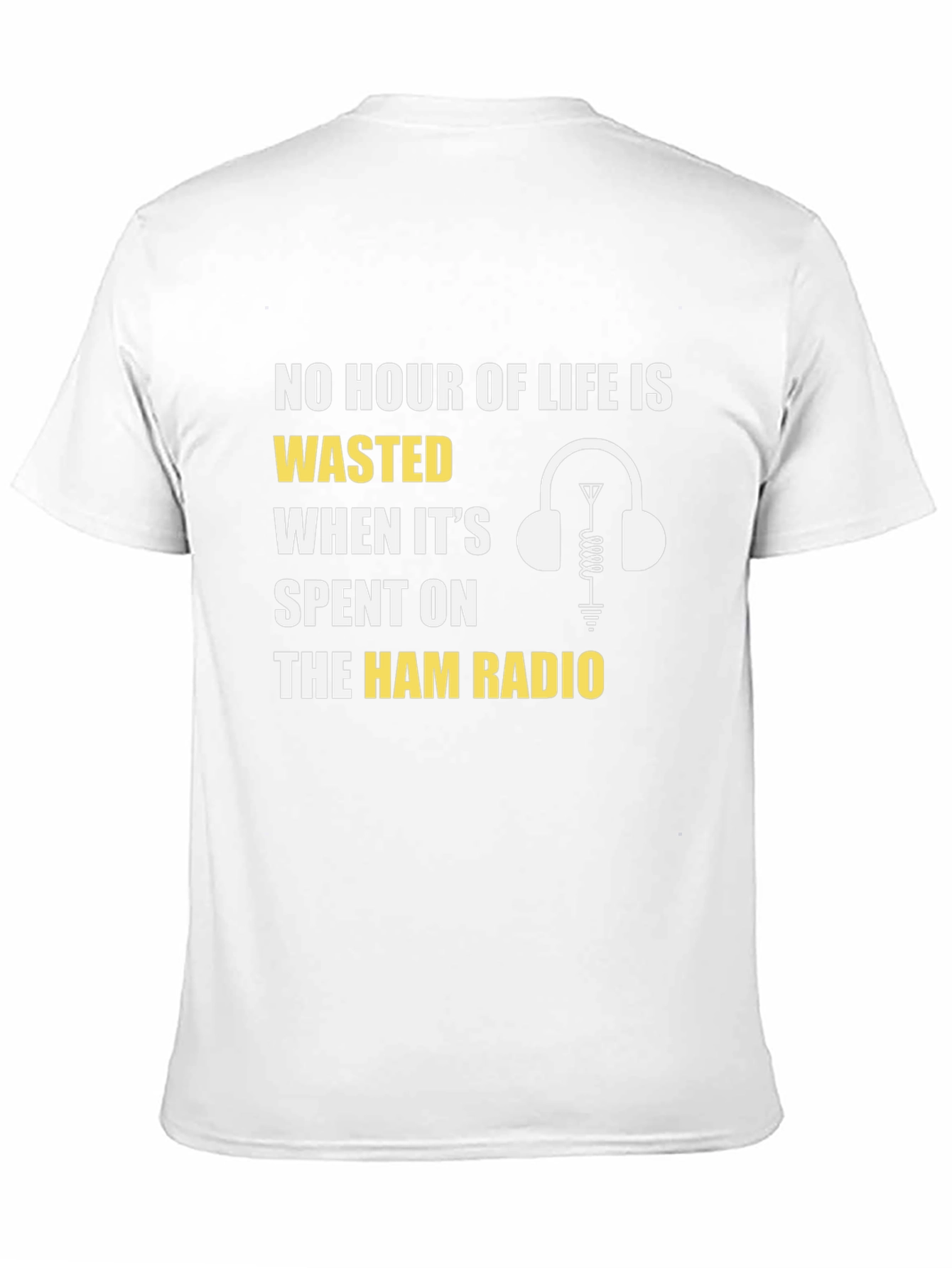 Ham Radio T-Shirt: No Hour Wasted