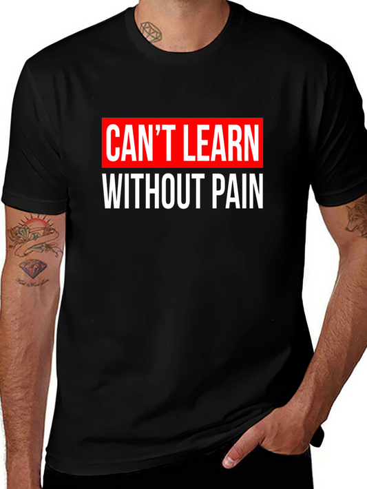 Cant Learn Without Pain Graphic T-Shirt