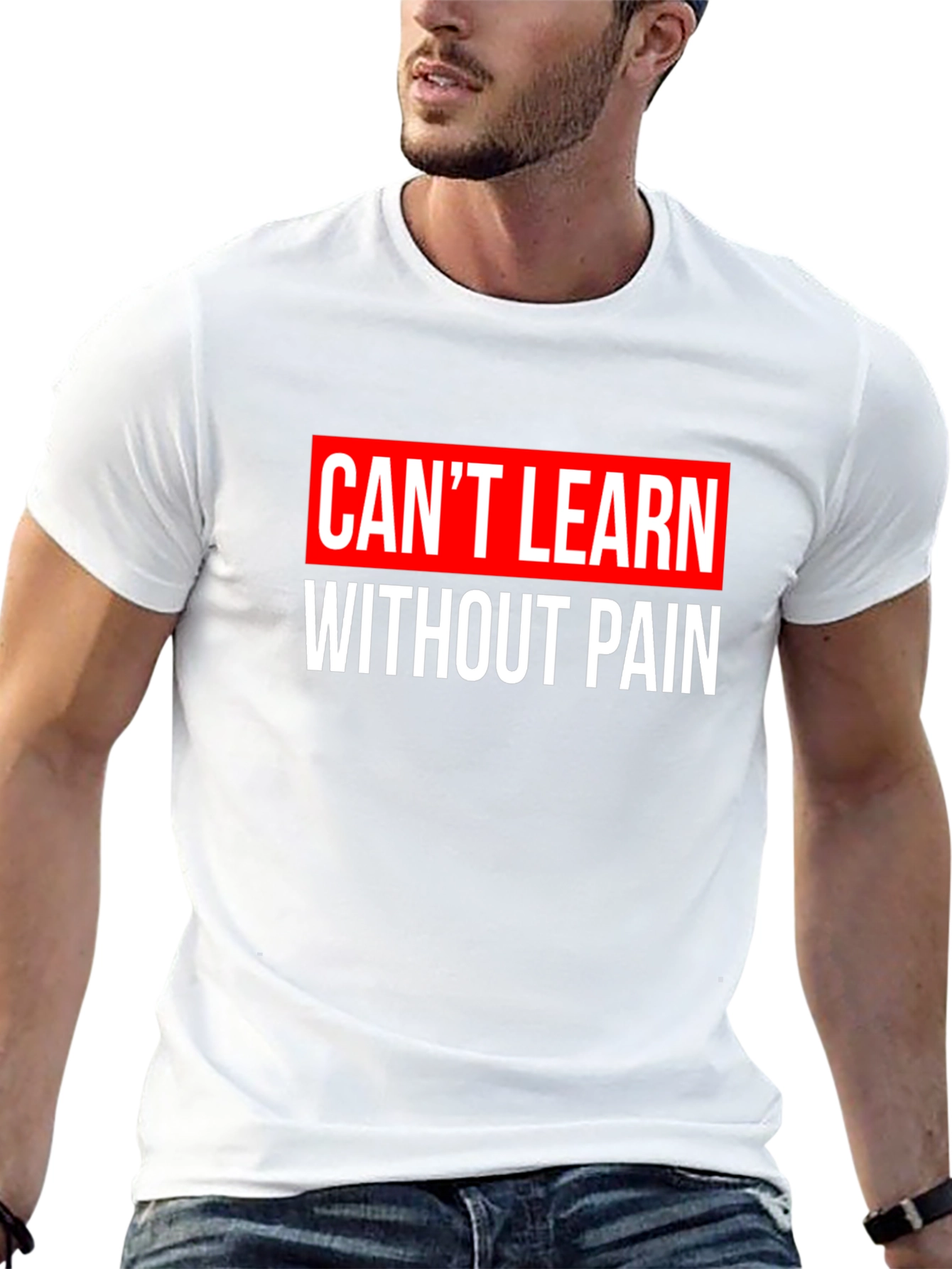 Cant Learn Without Pain Graphic T-Shirt
