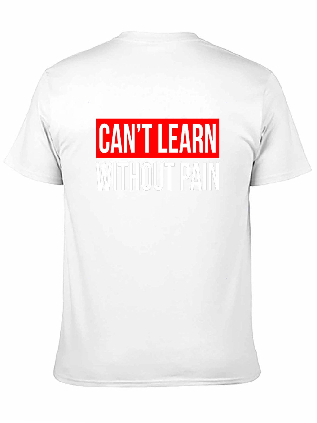 Cant Learn Without Pain Graphic T-Shirt
