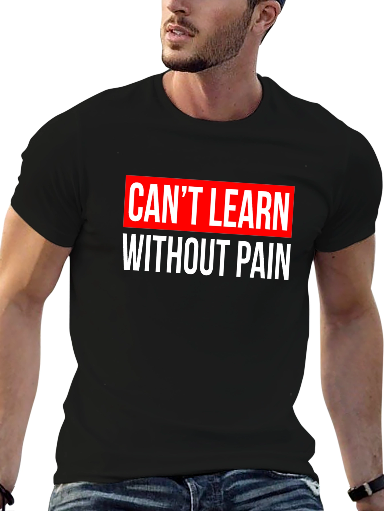 Cant Learn Without Pain Graphic T-Shirt