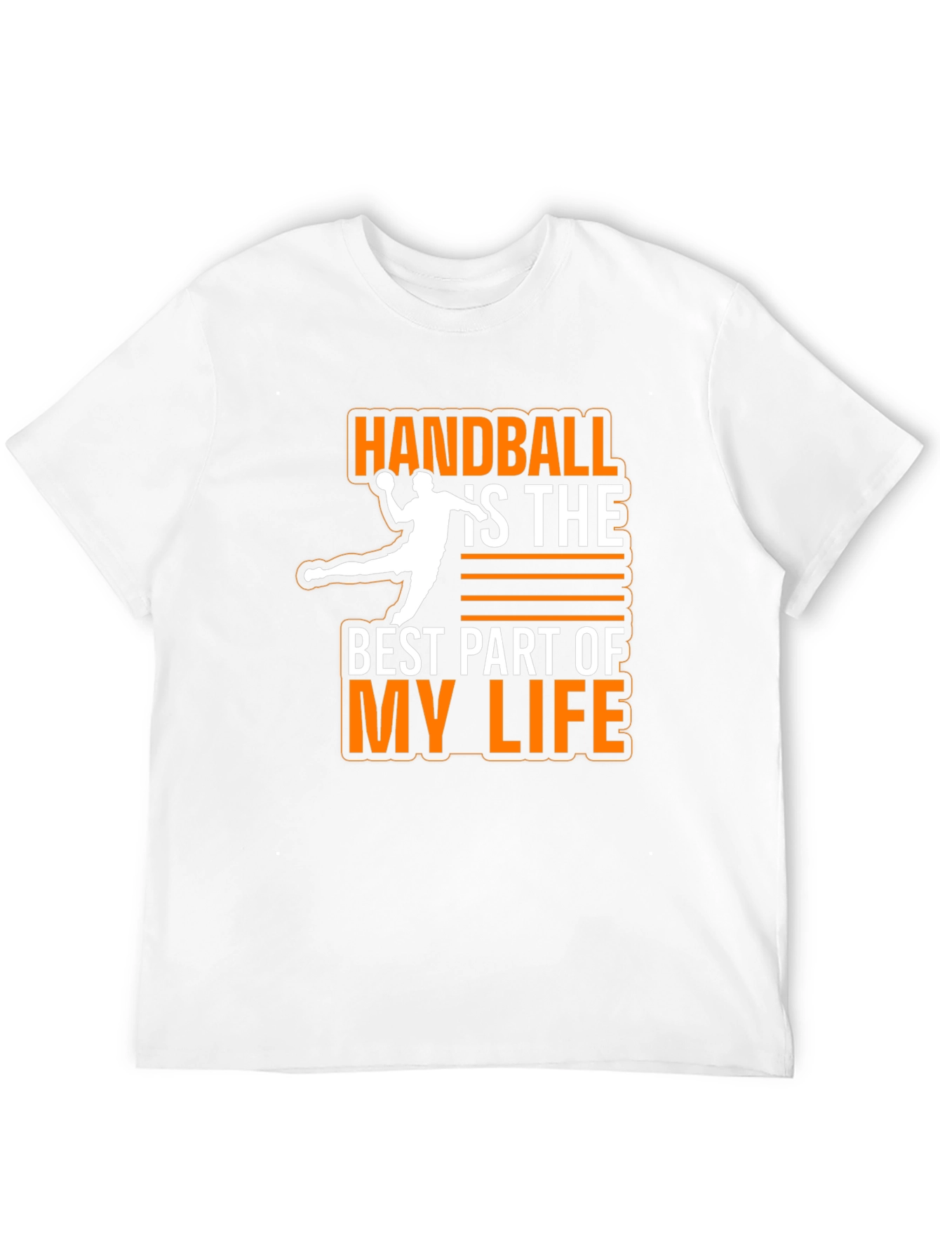 Handball Is The Best Part of My Life T-Shirt