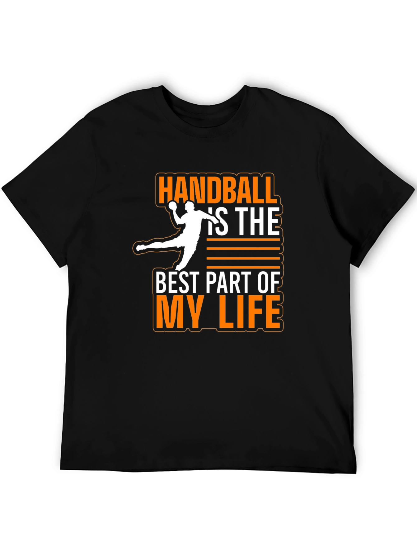 Handball Is The Best Part of My Life T-Shirt