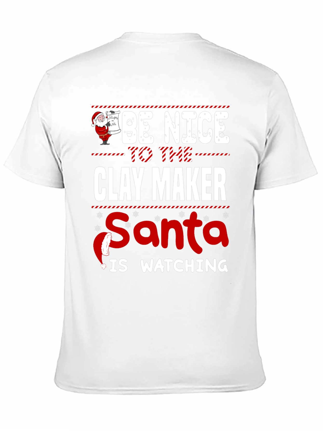 Be Nice to the Clay Maker Santa Watching T-Shirt