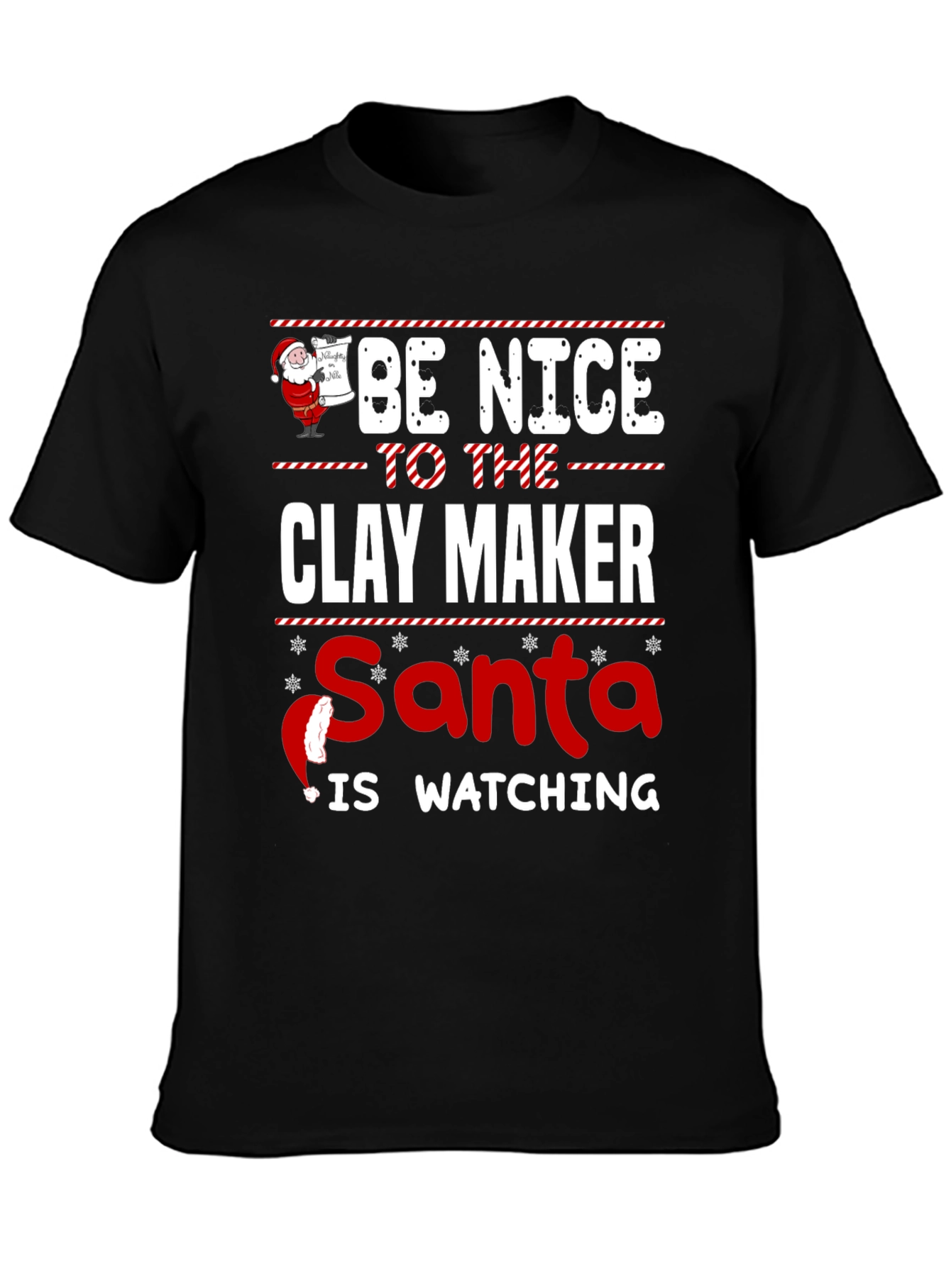 Be Nice to the Clay Maker Santa Watching T-Shirt