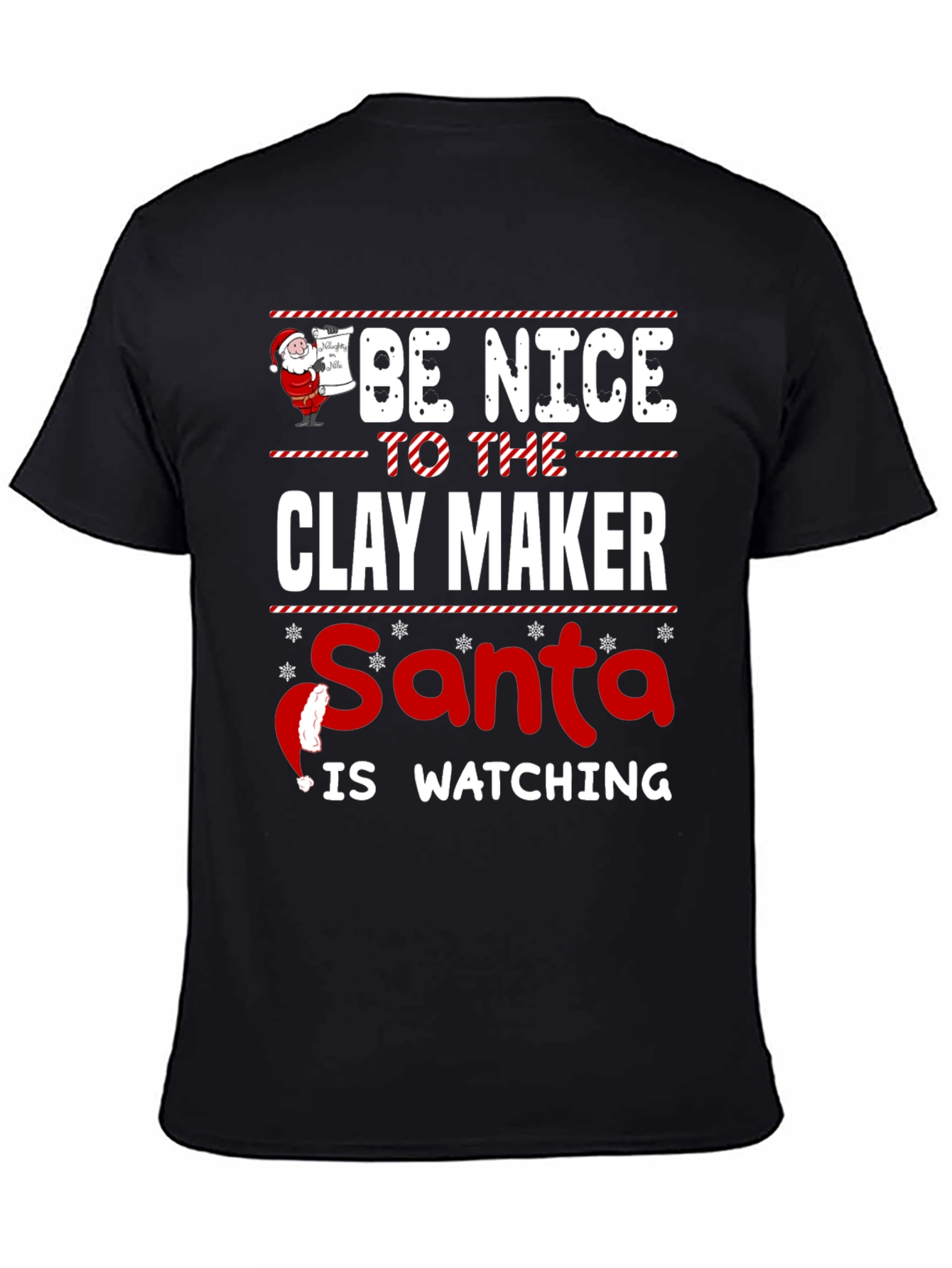 Be Nice to the Clay Maker Santa Watching T-Shirt