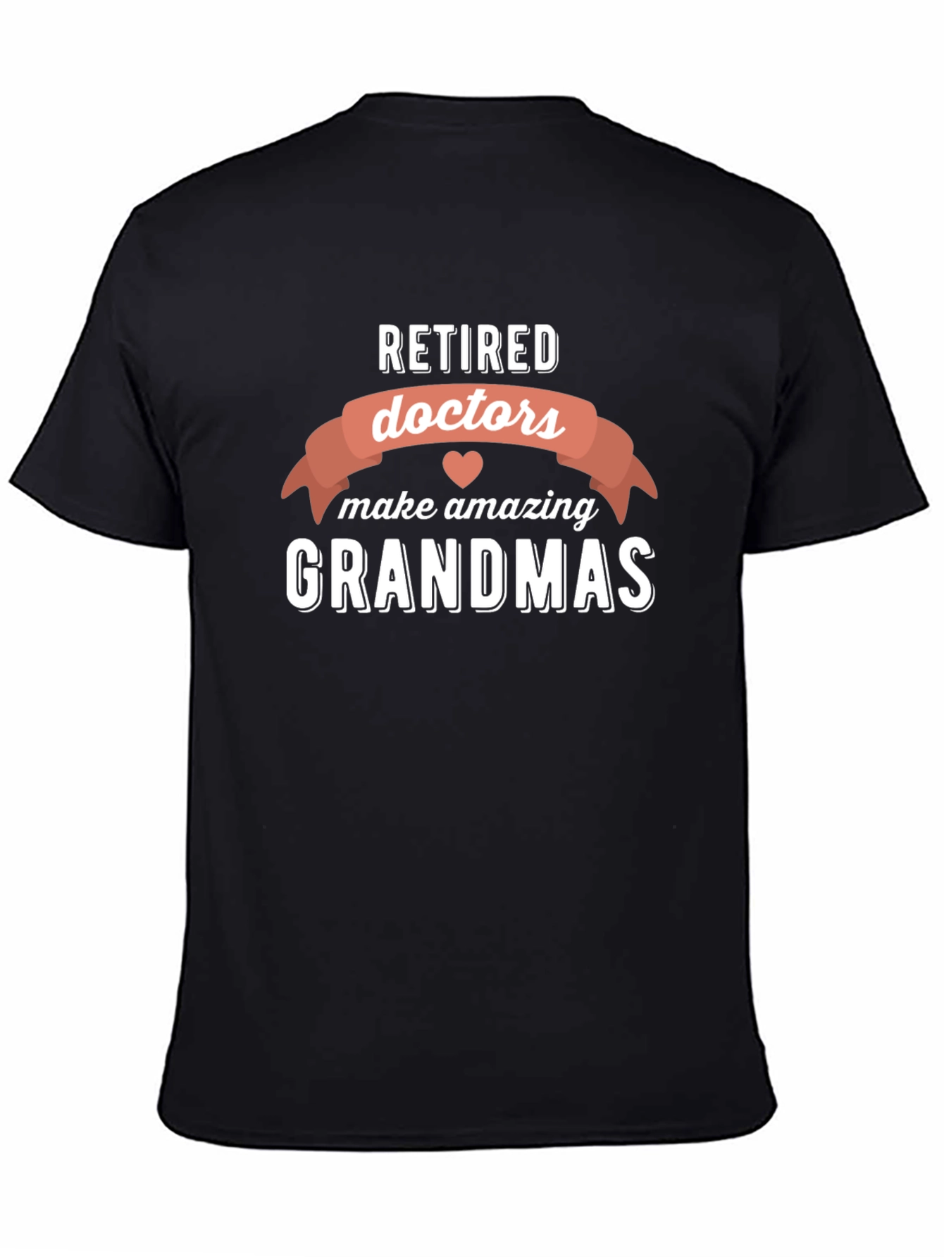 Retired Doctors Make Amazing Grandmas T-Shirt