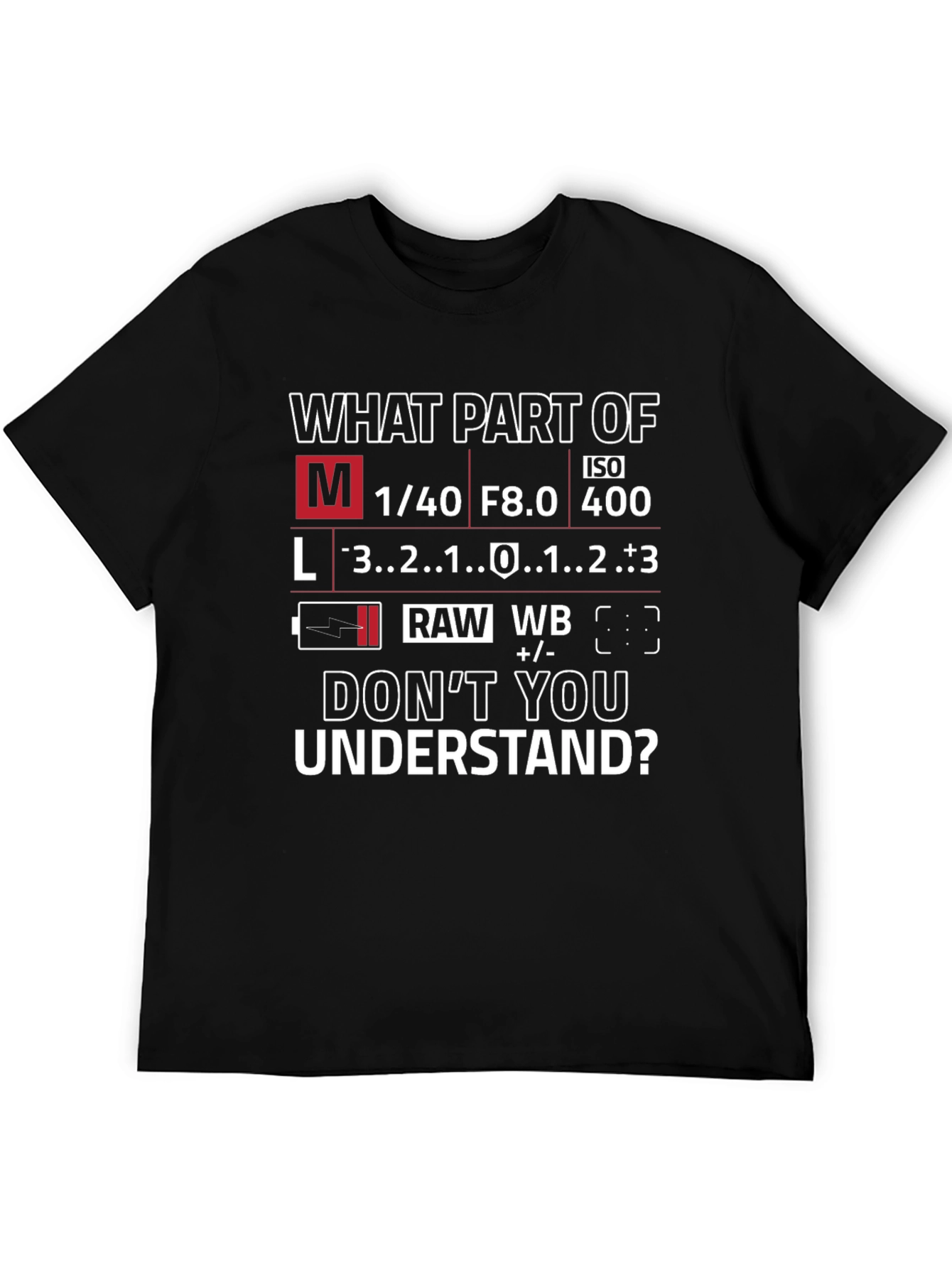 Photographers T-Shirt: Camera Settings Humor