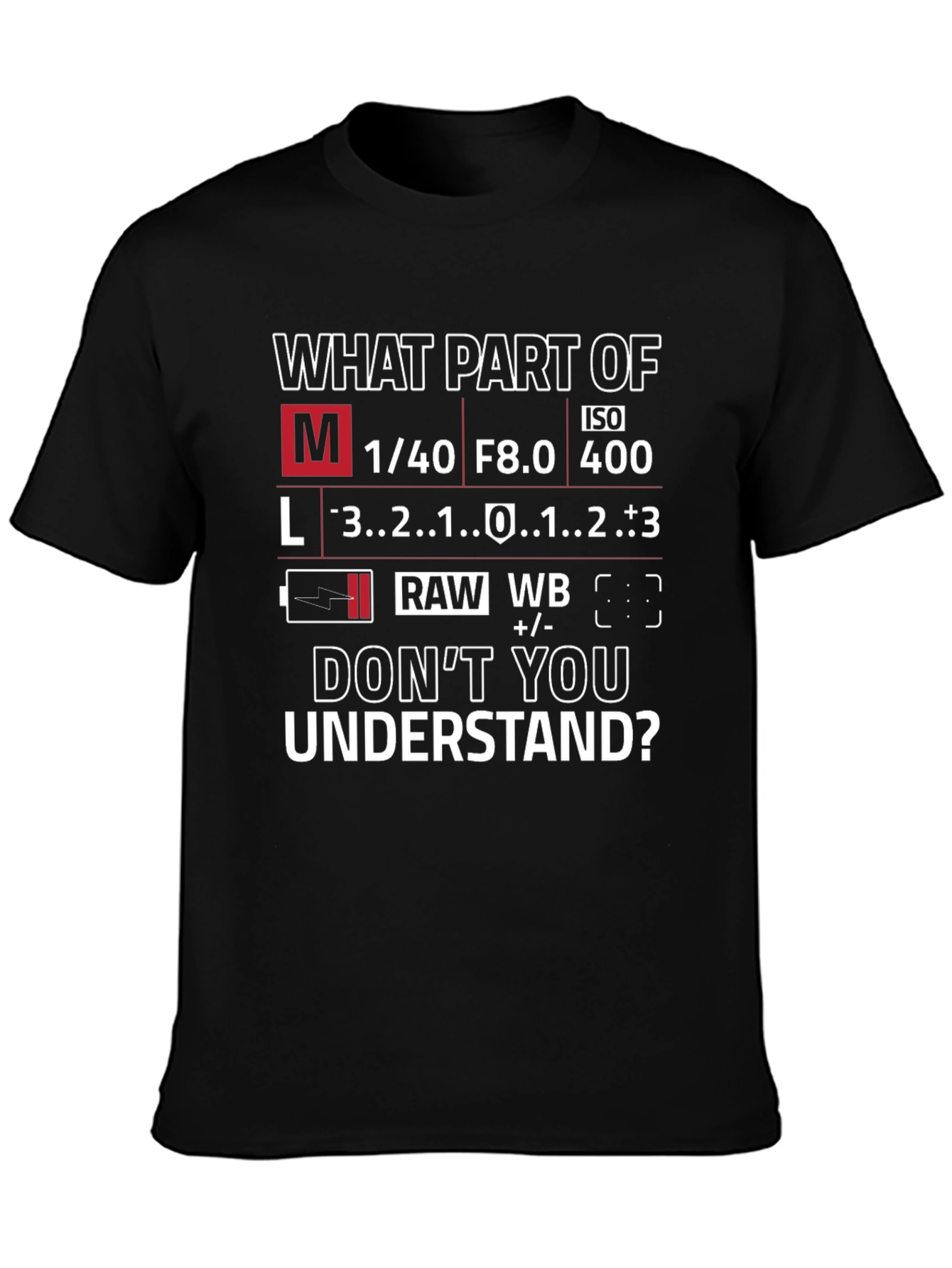 Photographers T-Shirt: Camera Settings Humor