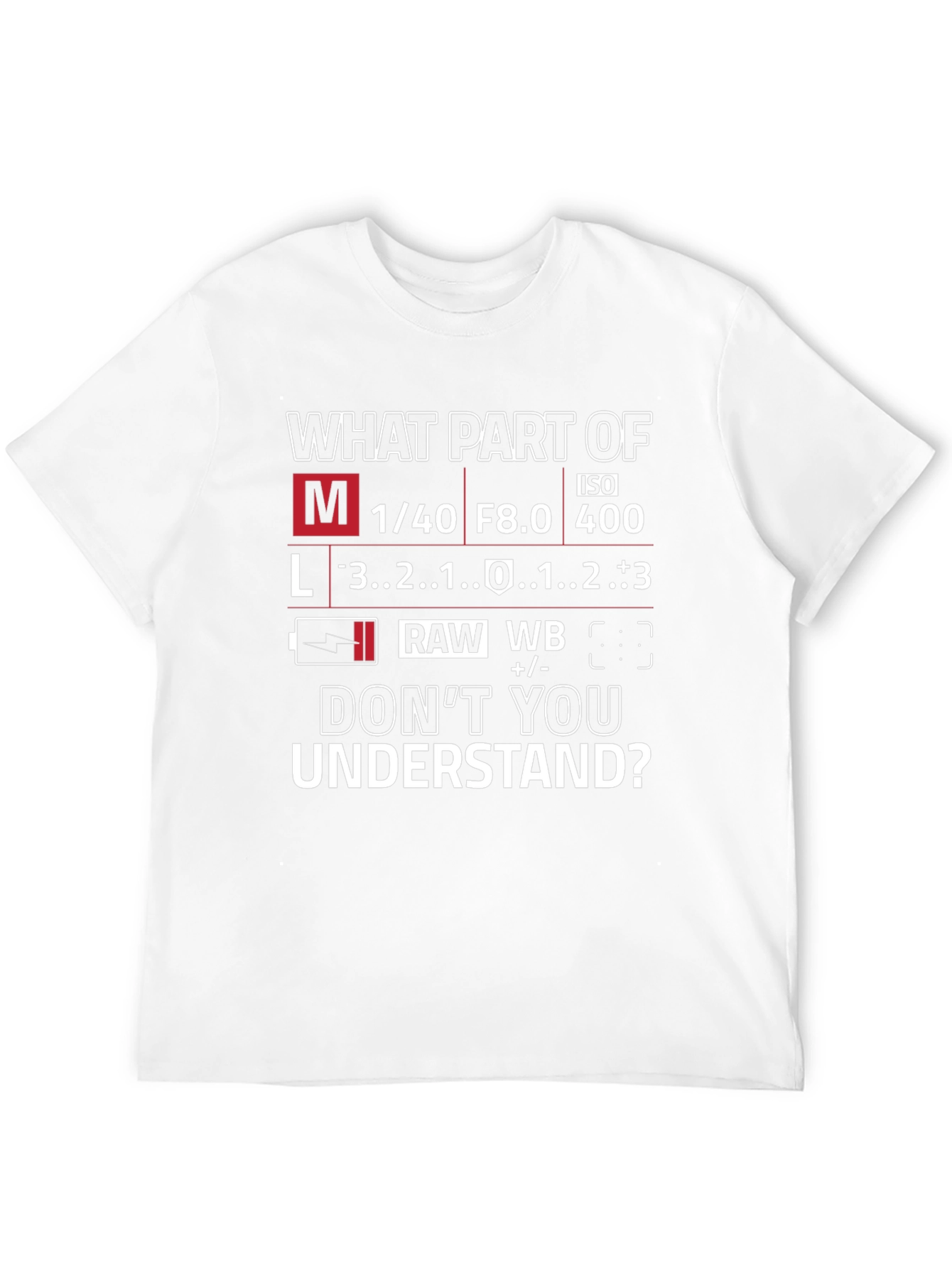 Photographers T-Shirt: Camera Settings Humor