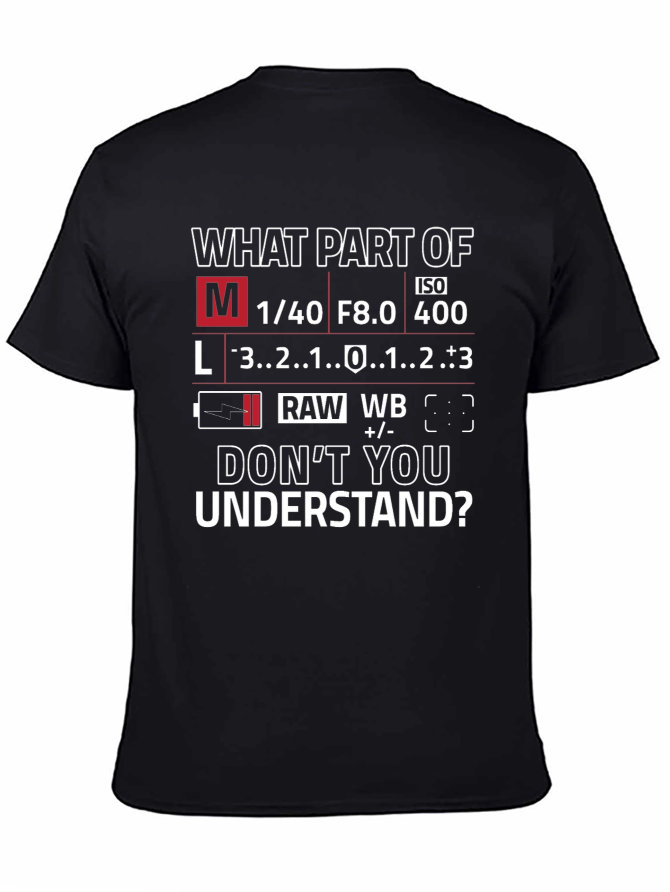 Photographers T-Shirt: Camera Settings Humor