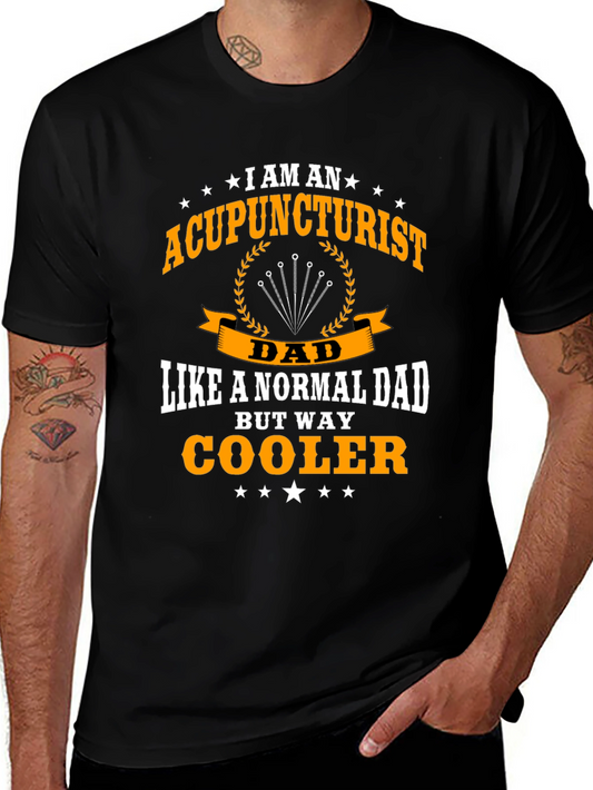 Acupuncturist Dad T-Shirt - Cooler Than Normal