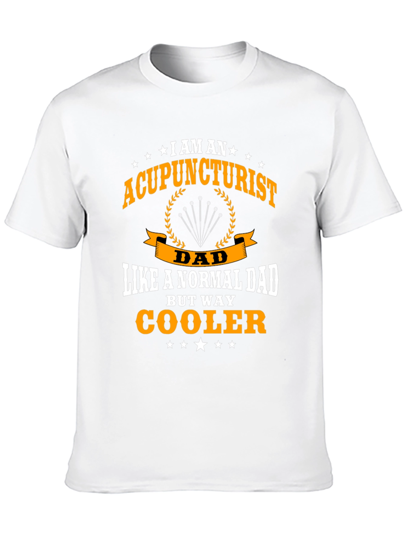 Acupuncturist Dad T-Shirt - Cooler Than Normal