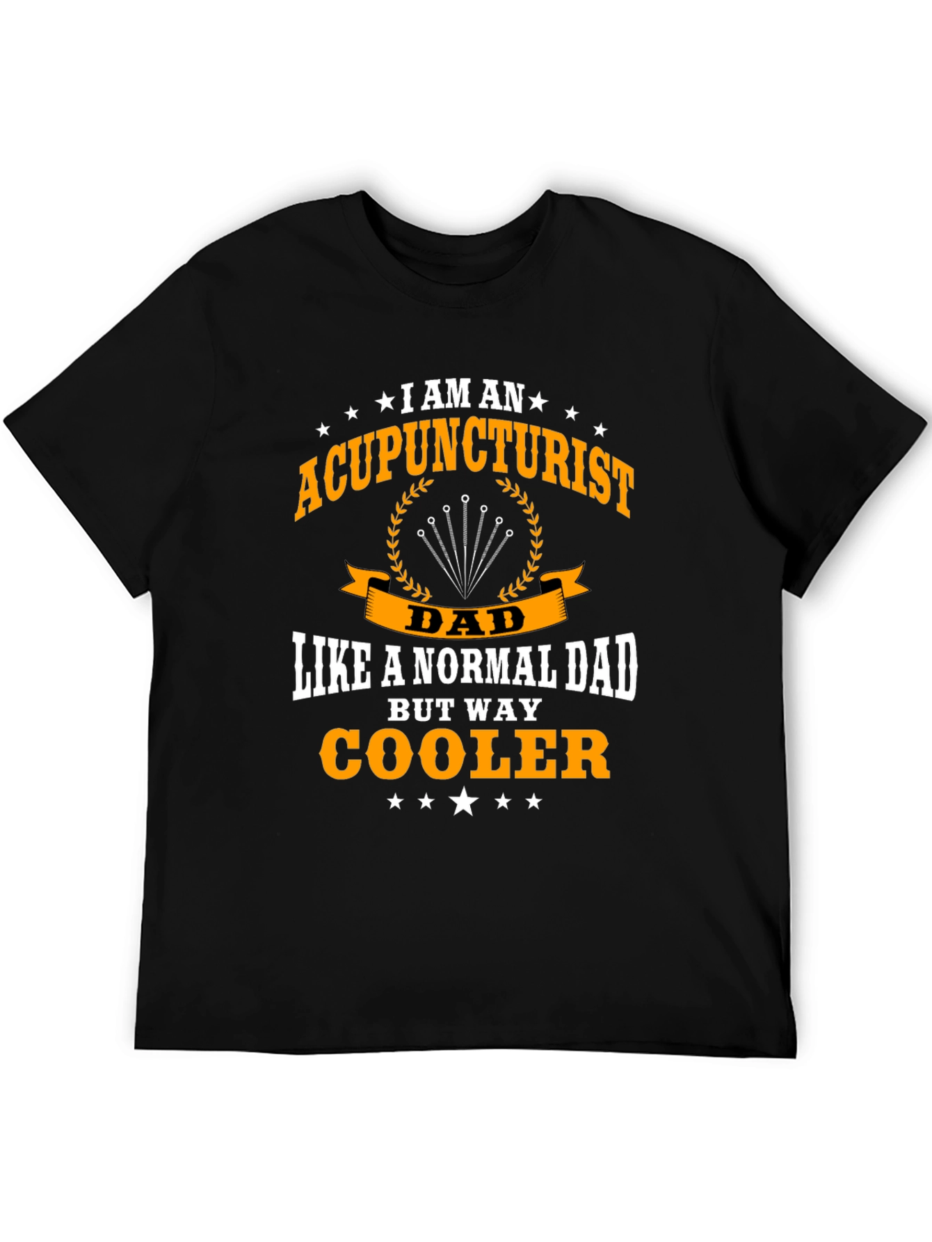 Acupuncturist Dad T-Shirt - Cooler Than Normal