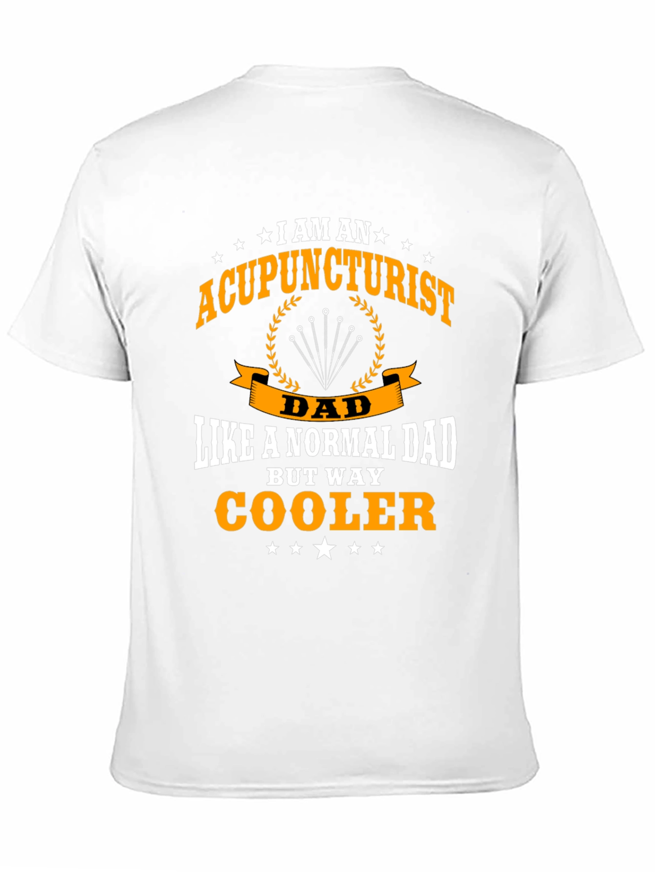 Acupuncturist Dad T-Shirt - Cooler Than Normal