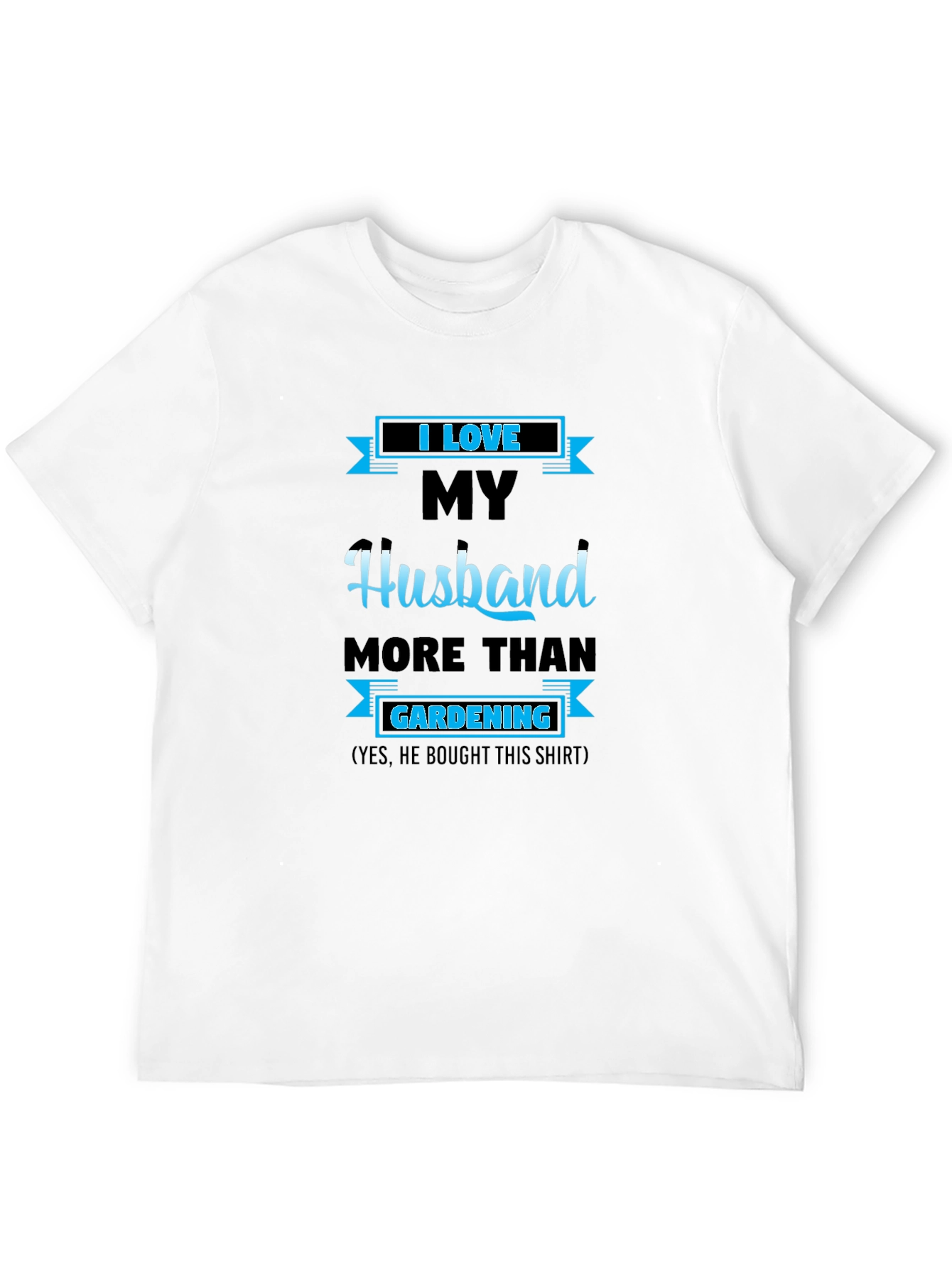 I Love My Husband Gardening Graphic T-Shirt