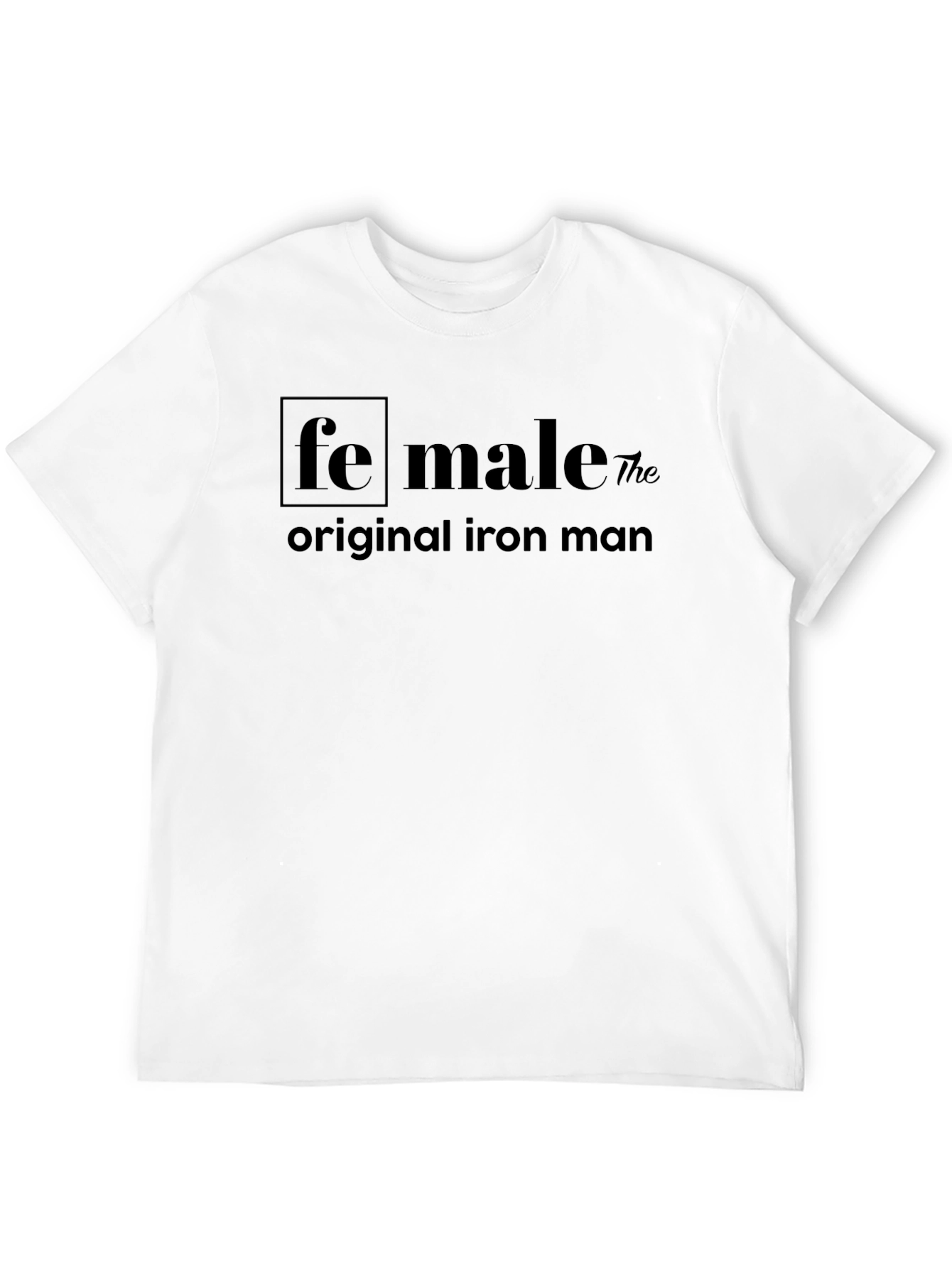 Fe-male The Original Iron Man Black T-Shirt